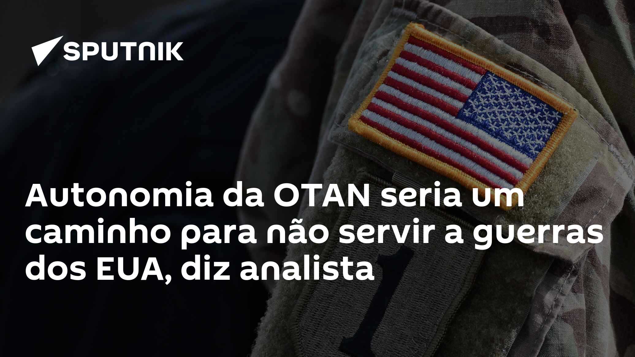 Autonomia da OTAN seria um caminho para não servir a guerras dos EUA, diz analista