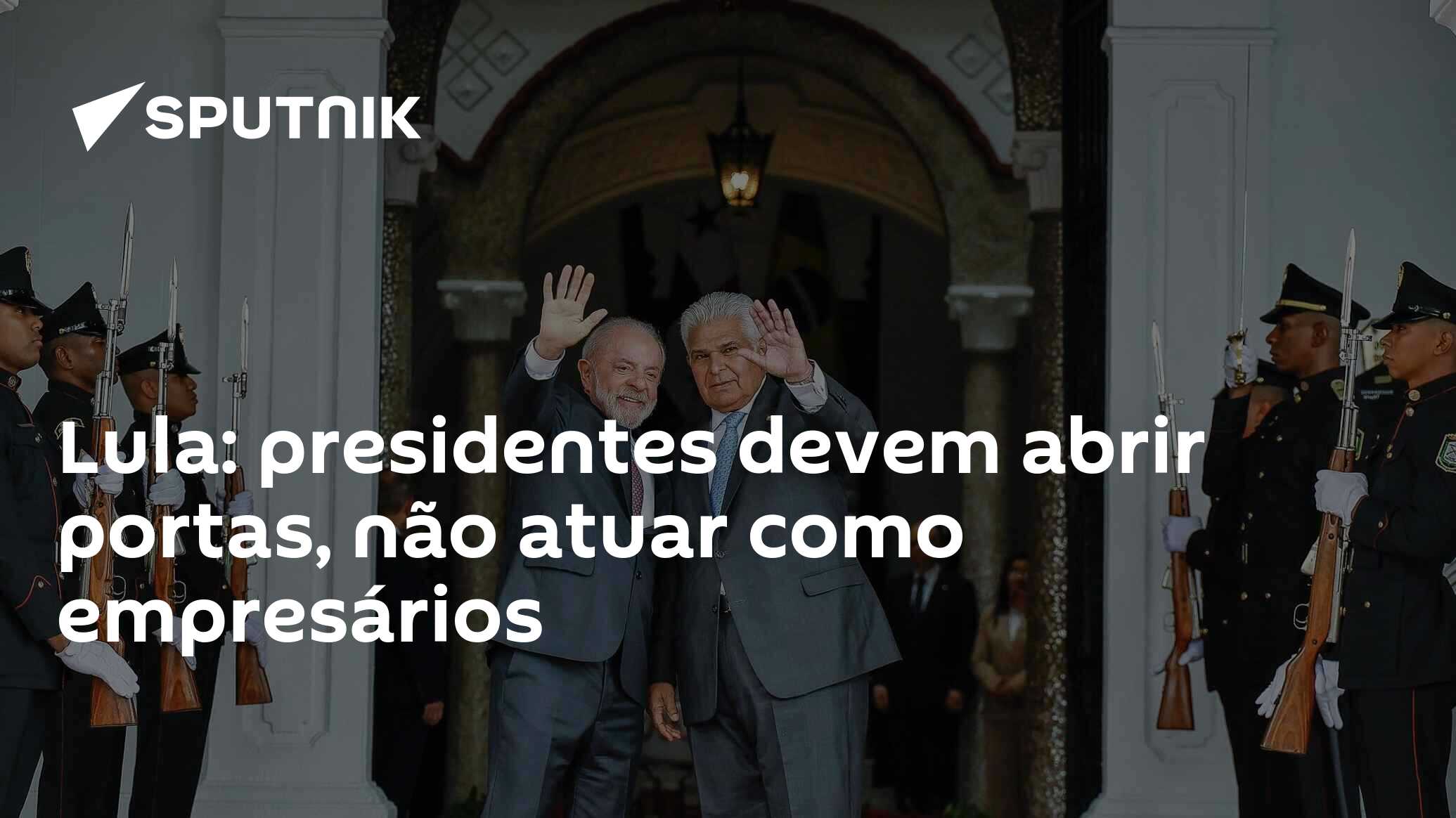 Lula: presidentes devem abrir portas, não atuar como empresários