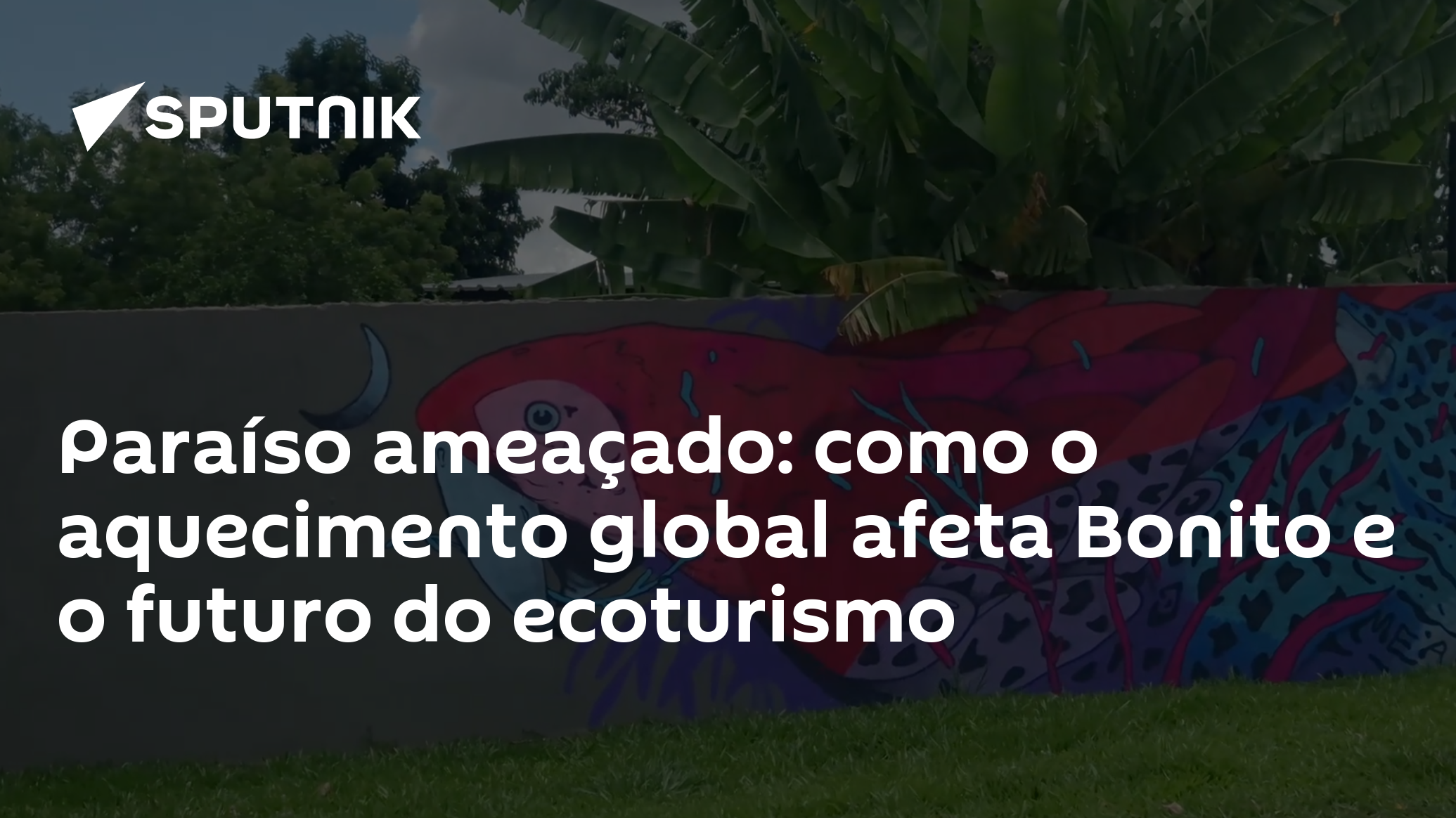Paraíso ameaçado: como o aquecimento global afeta Bonito e o futuro do ecoturismo