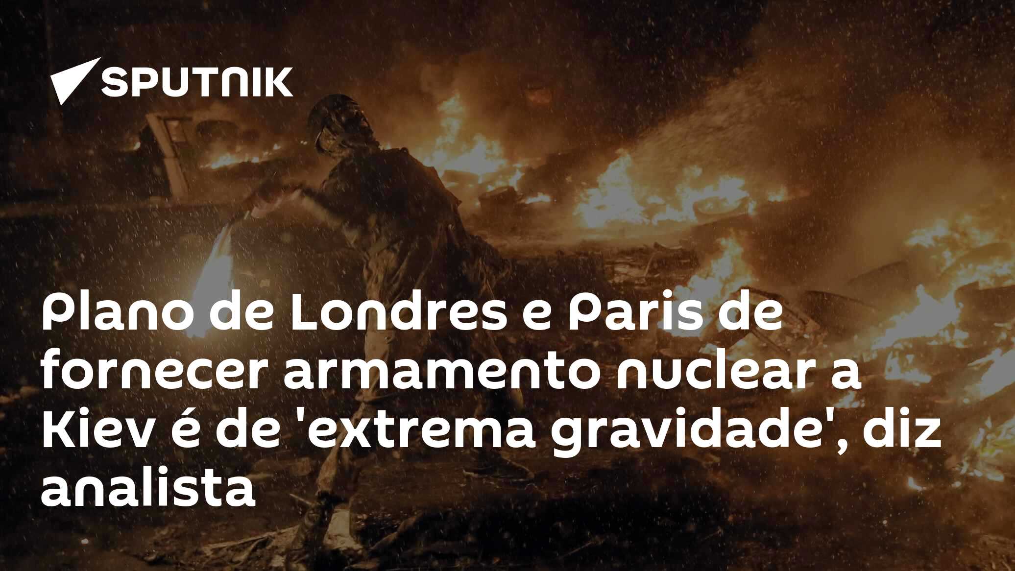 Plano de Londres e Paris de fornecer armamento nuclear a Kiev é de 'extrema gravidade', diz analista