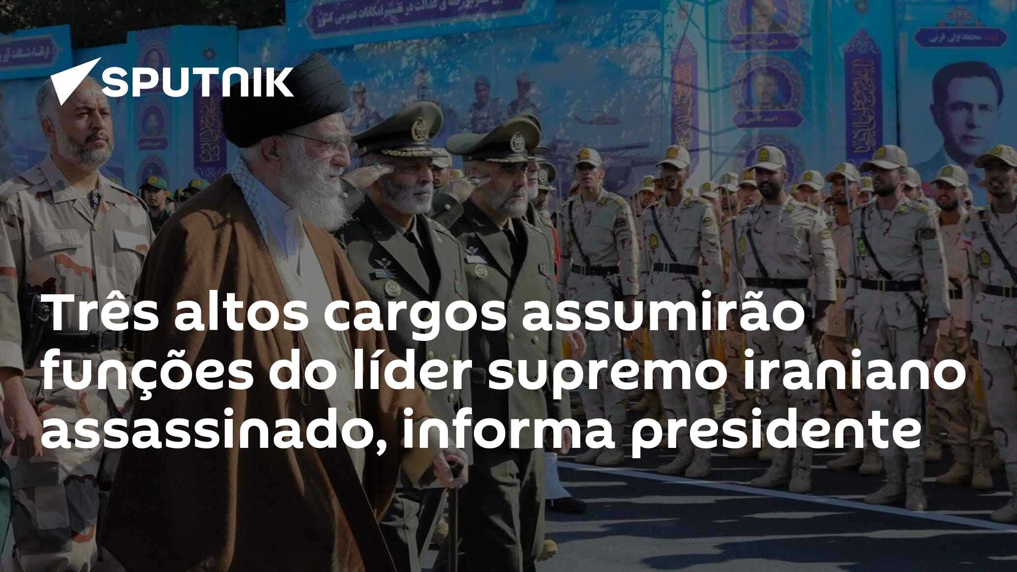 Três altos cargos assumirão funções do líder supremo iraniano assassinado, informa presidente