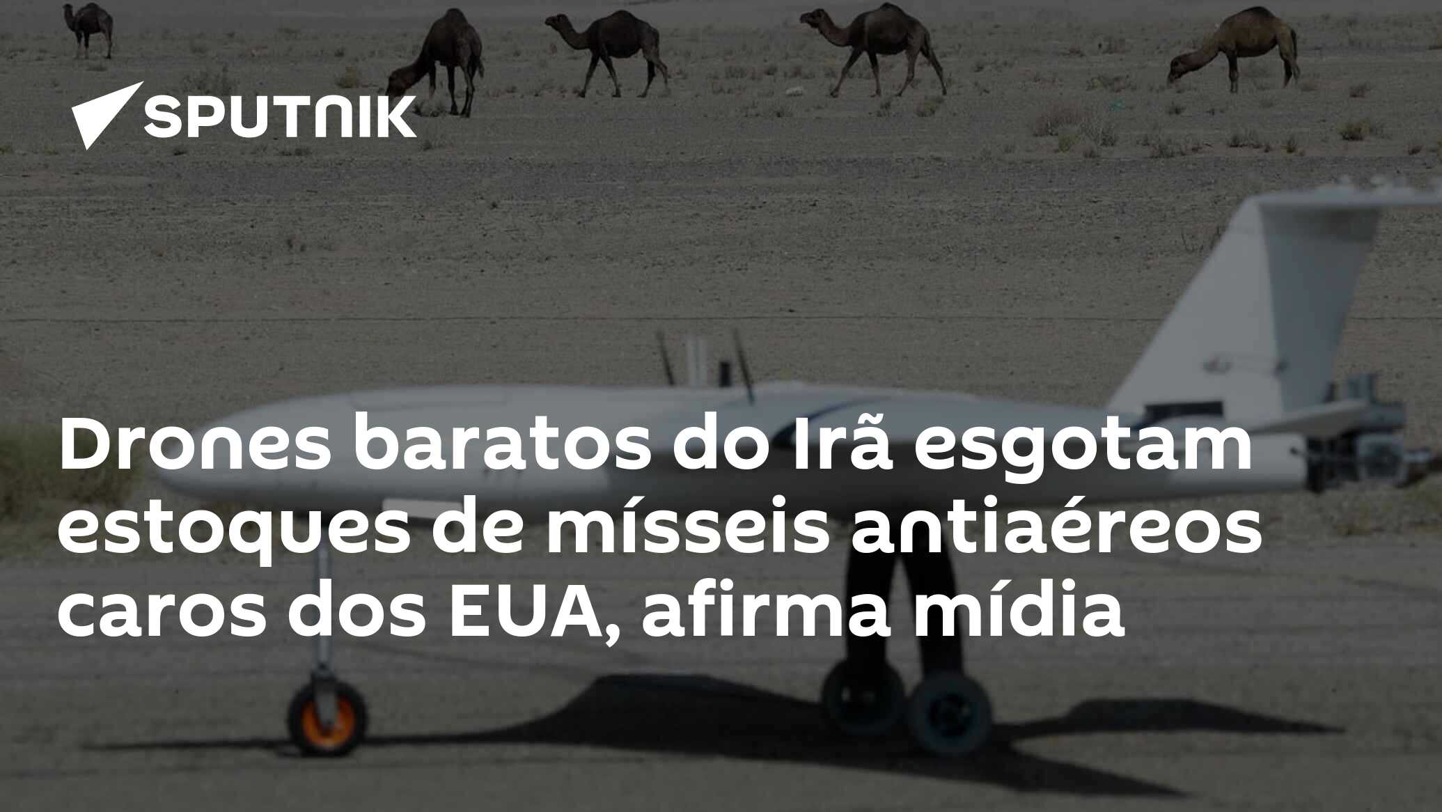 Drones baratos do Irã esgotam estoques de mísseis antiaéreos caros dos EUA, afirma mídia