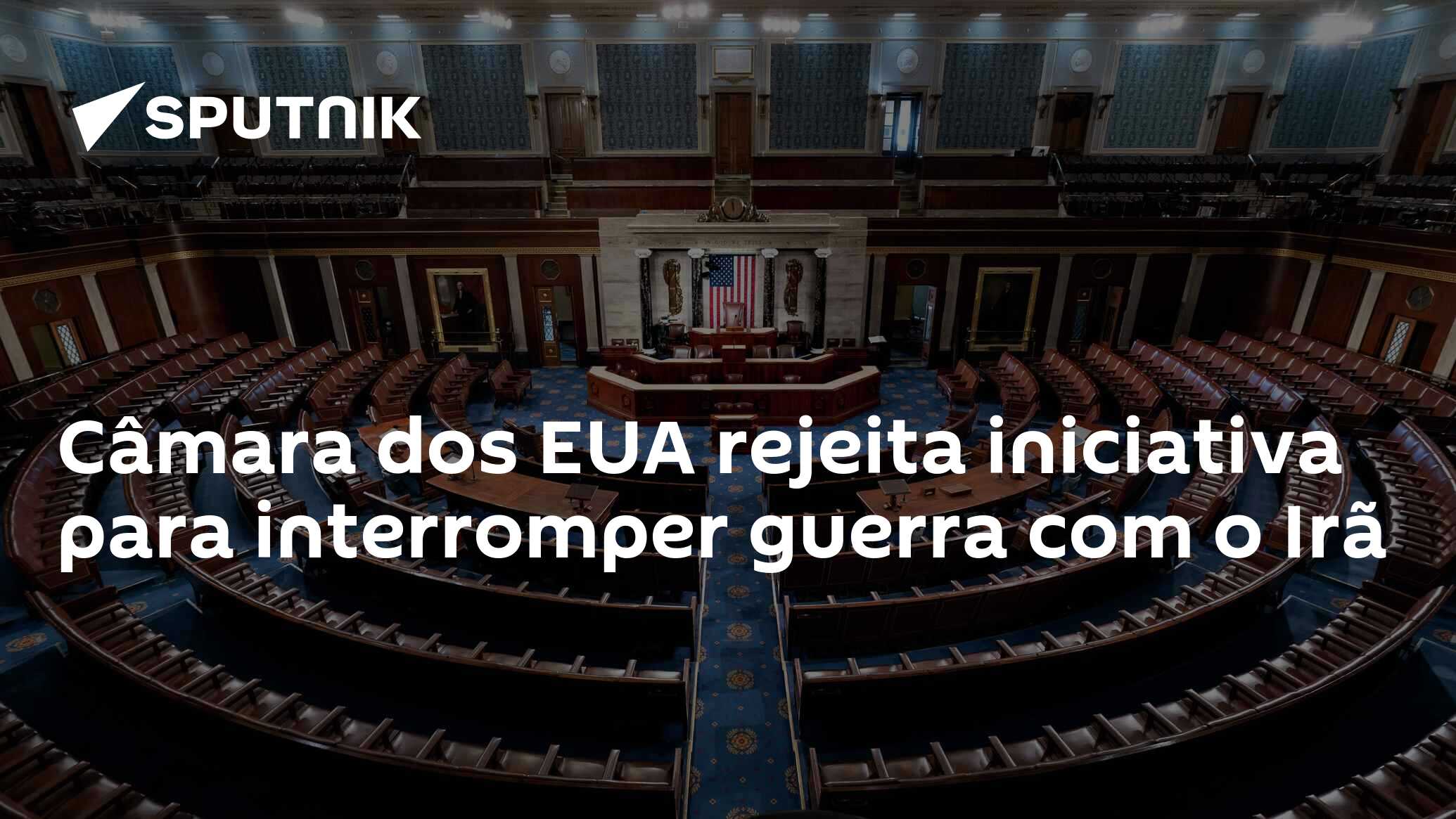 Câmara dos EUA rejeita iniciativa para interromper guerra com o Irã