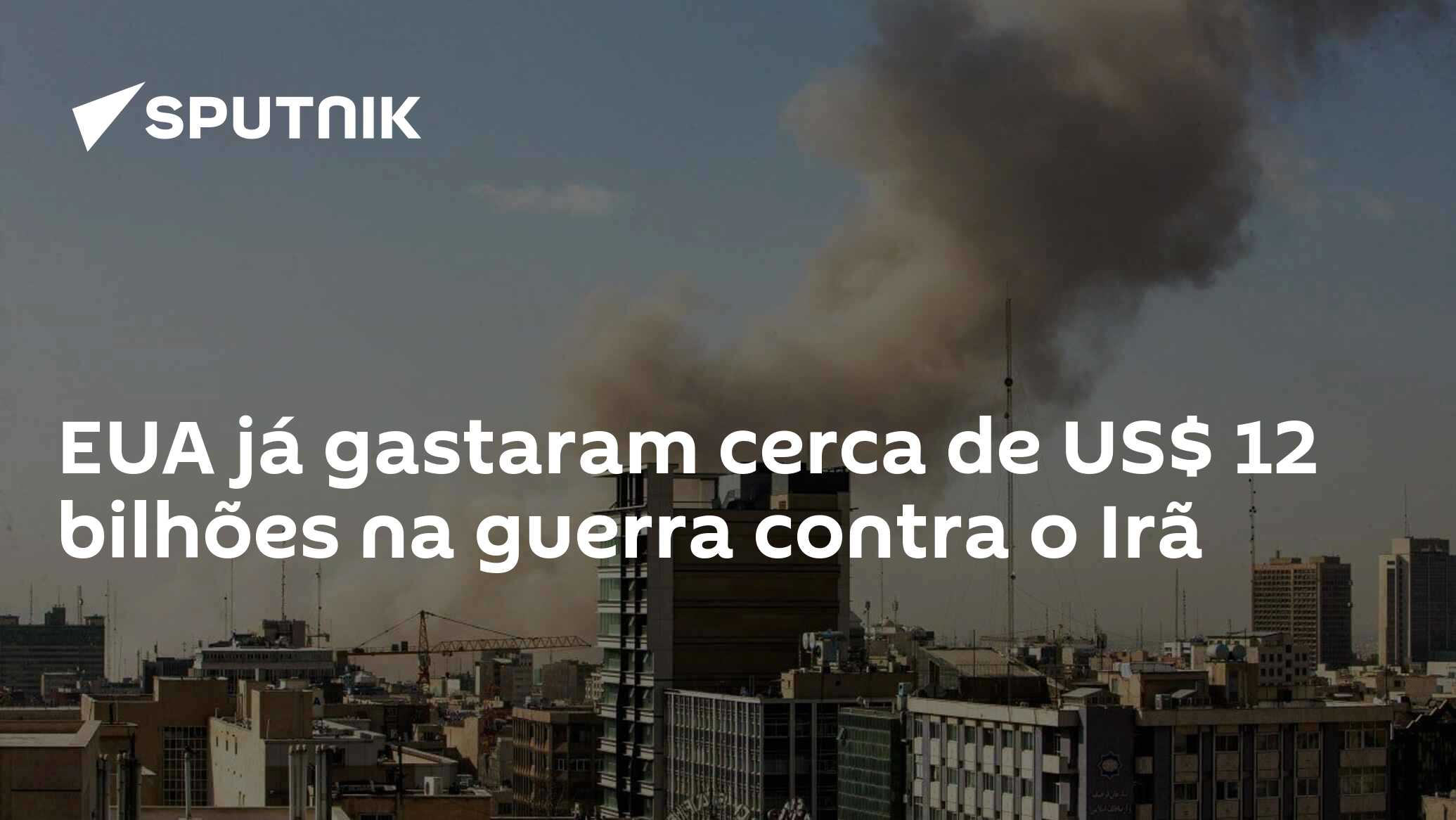 EUA já gastaram cerca de US$ 12 bilhões na guerra contra o Irã