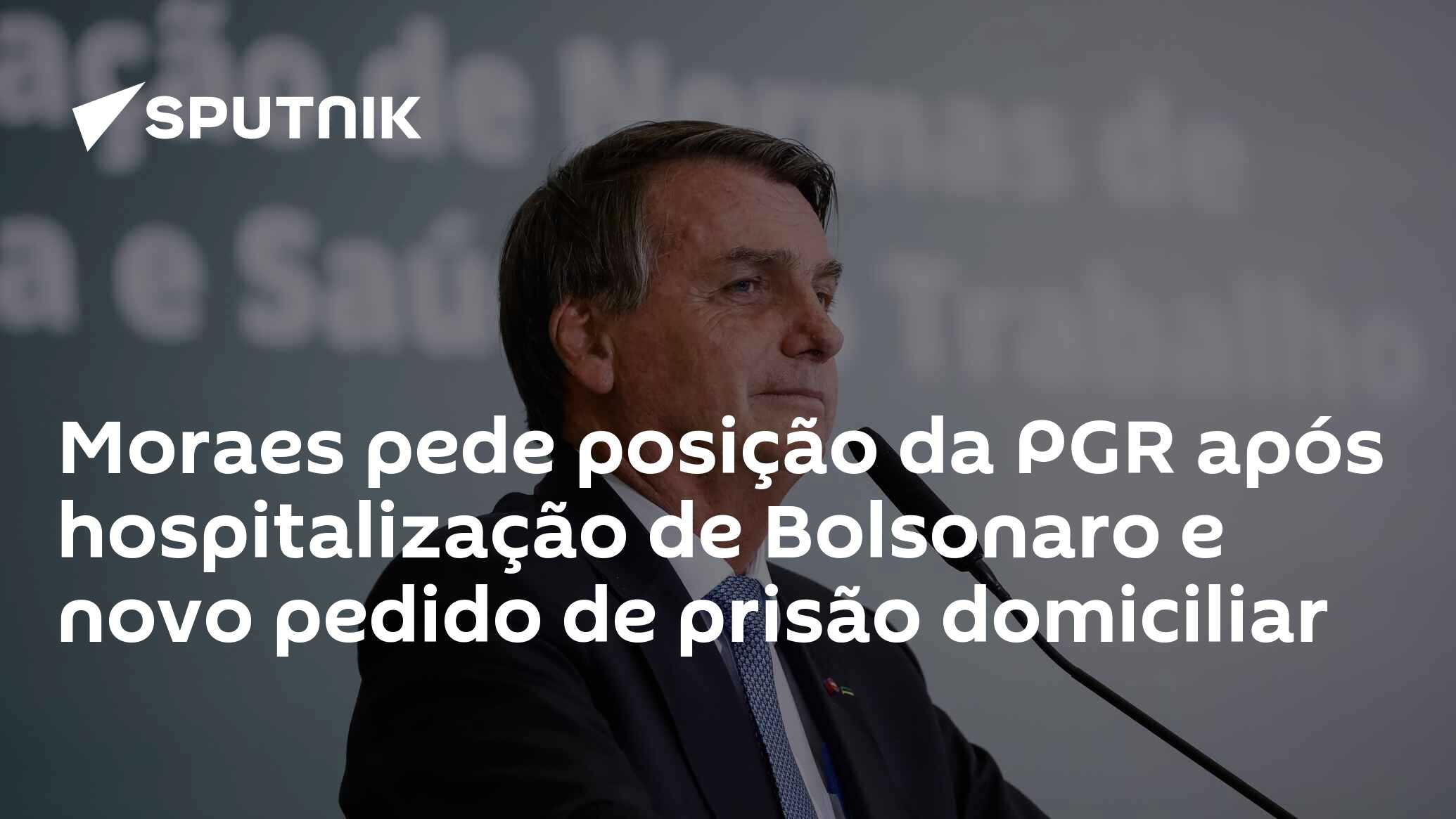 Moraes pede posição da PGR após hospitalização de Bolsonaro e novo pedido de prisão domiciliar