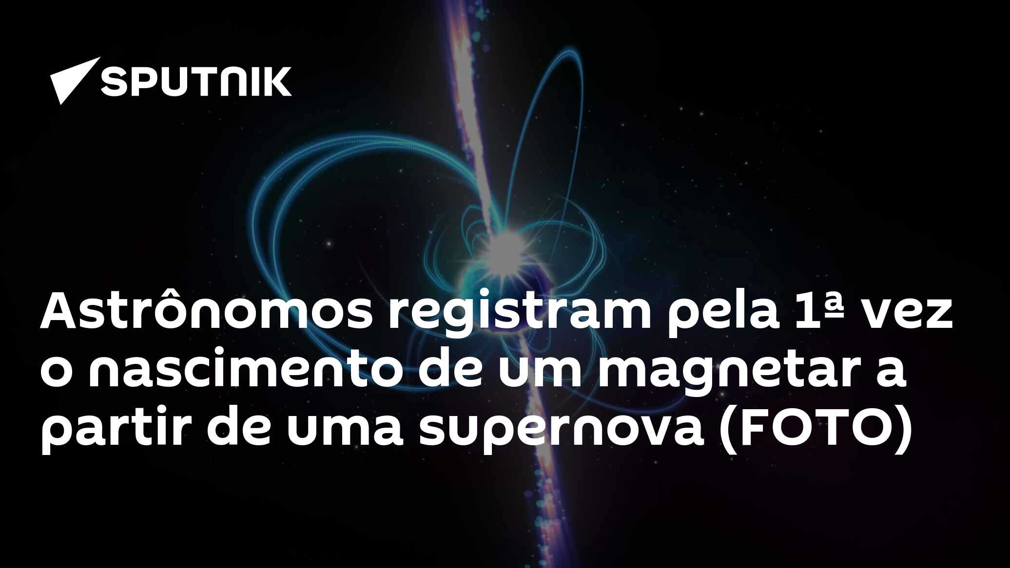 Astrônomos registram pela 1ª vez o nascimento de um magnetar a partir de uma supernova (FOTO)