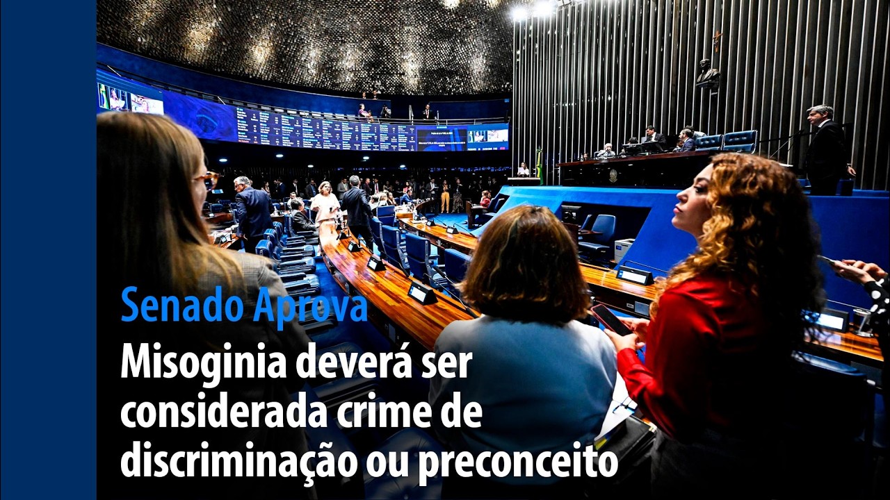Vídeo: Senado Aprova: Misoginia será crime de discriminação ou preconceito