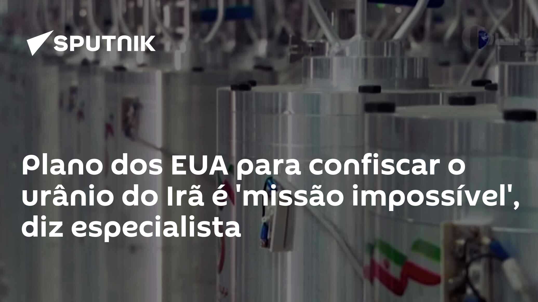 Plano dos EUA para confiscar o urânio do Irã é 'missão impossível', diz especialista