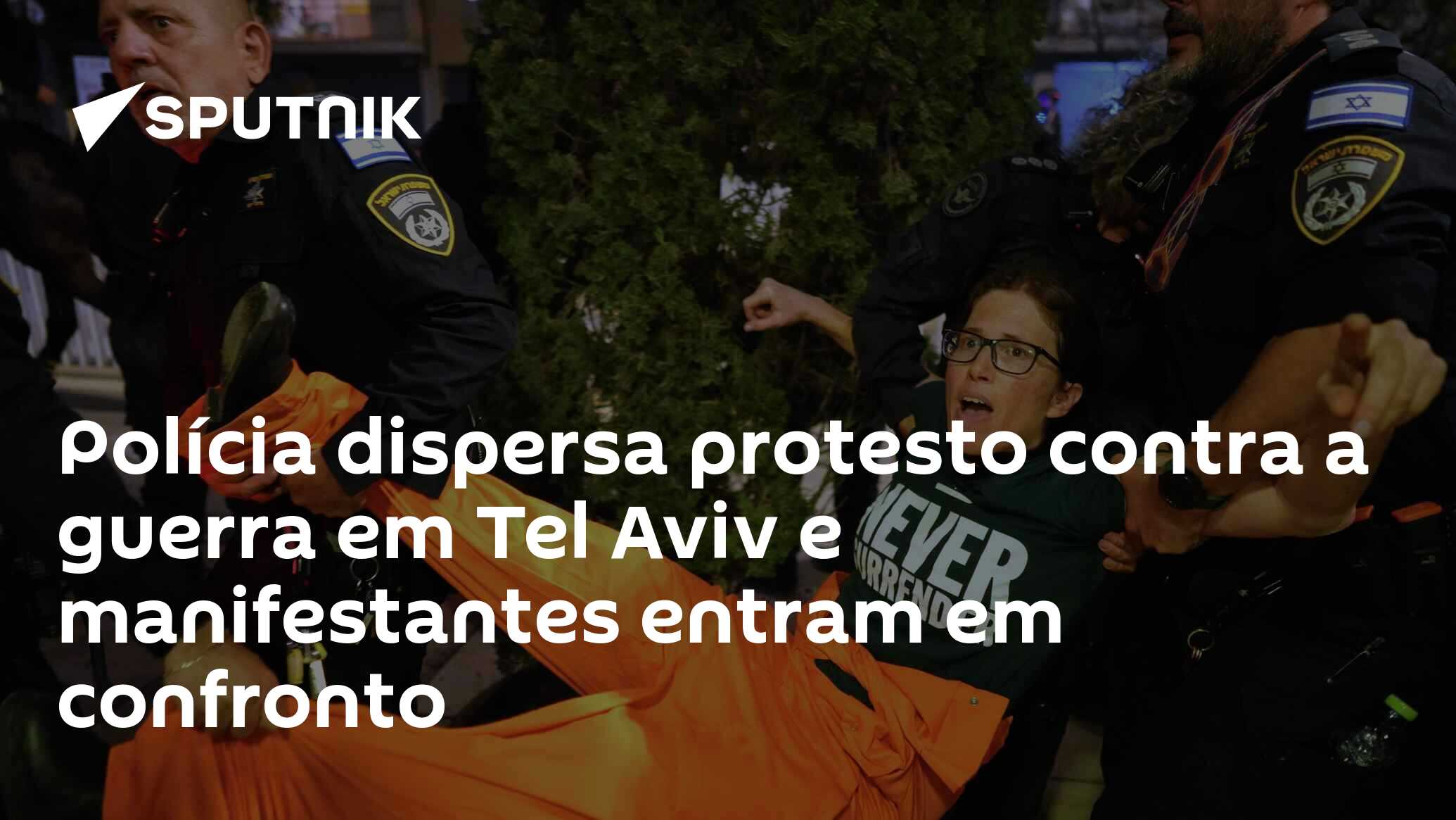Polícia dispersa protesto contra a guerra em Tel Aviv e manifestantes entram em confronto