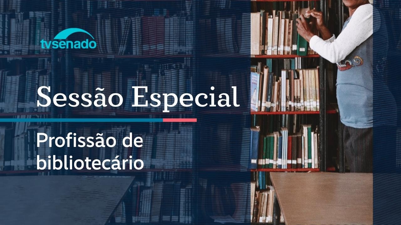 Vídeo: Ao vivo: sessão especial homenageia a profissão de biblioteconomia – 6/4/26
