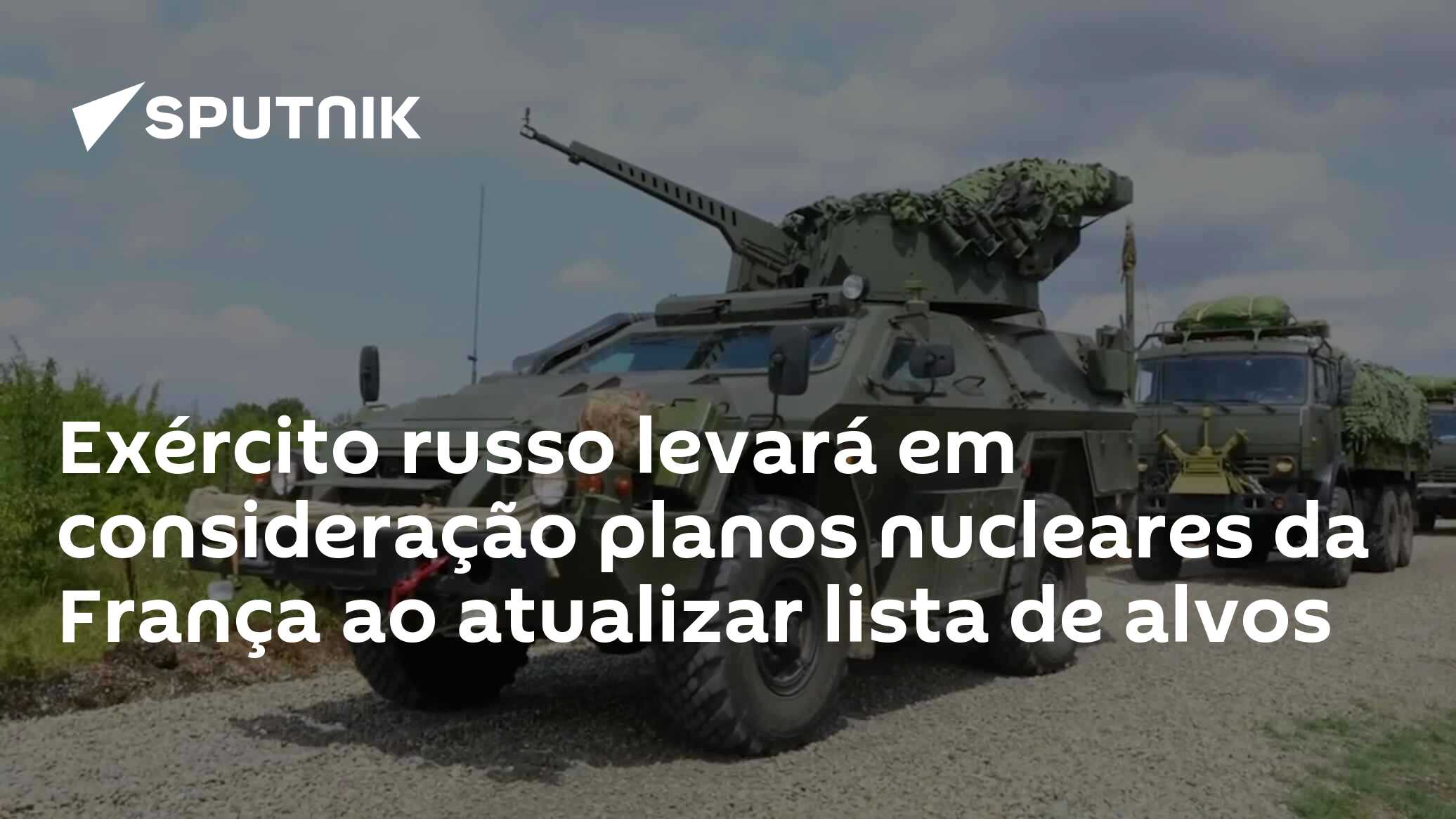 Exército russo levará em consideração planos nucleares da França ao atualizar lista de alvos