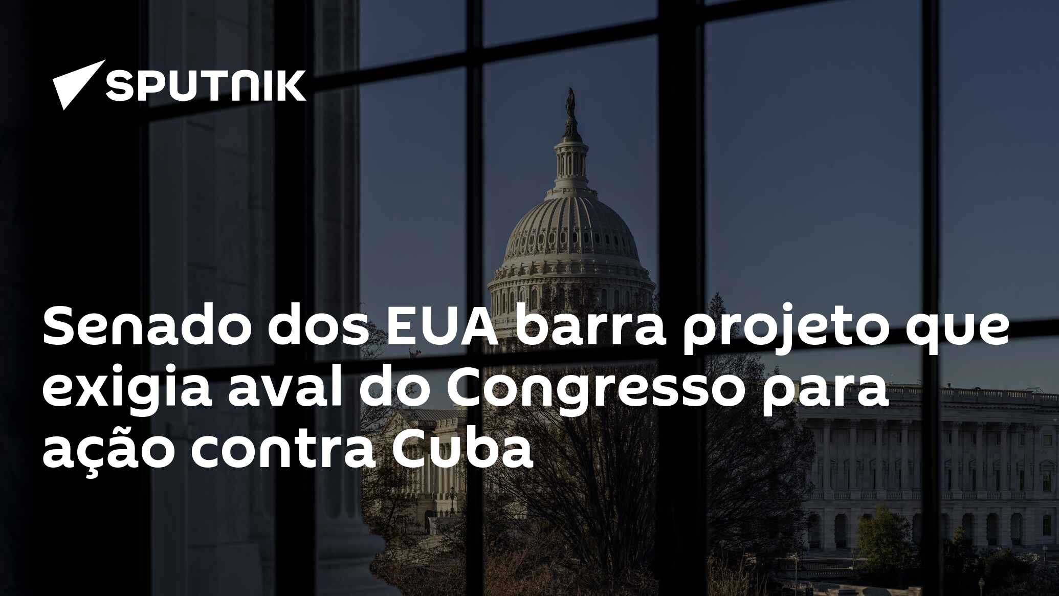 Senado dos EUA barra projeto que exigia aval do Congresso para ação contra Cuba