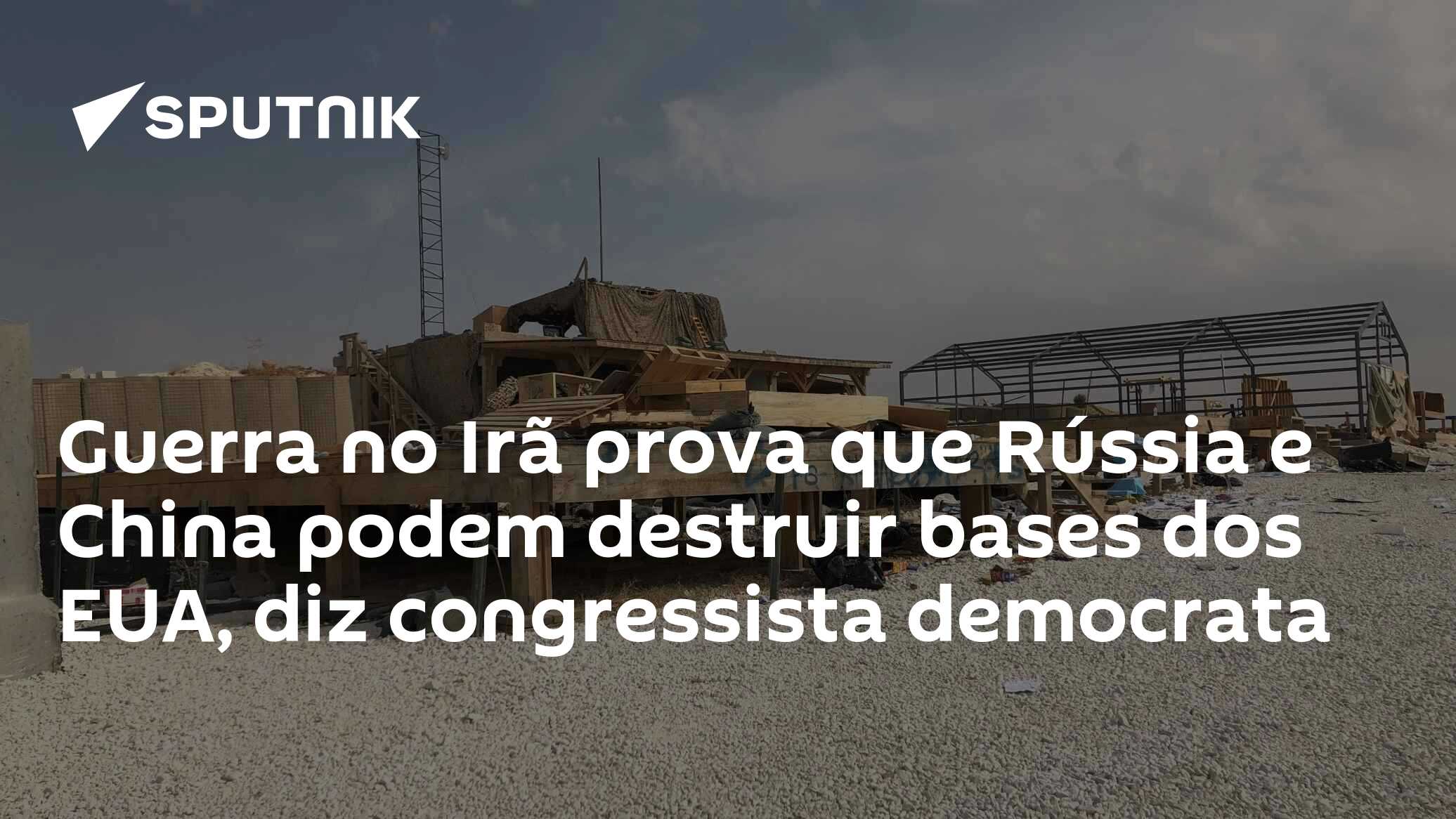 Guerra no Irã prova que Rússia e China podem destruir bases dos EUA, diz congressista democrata
