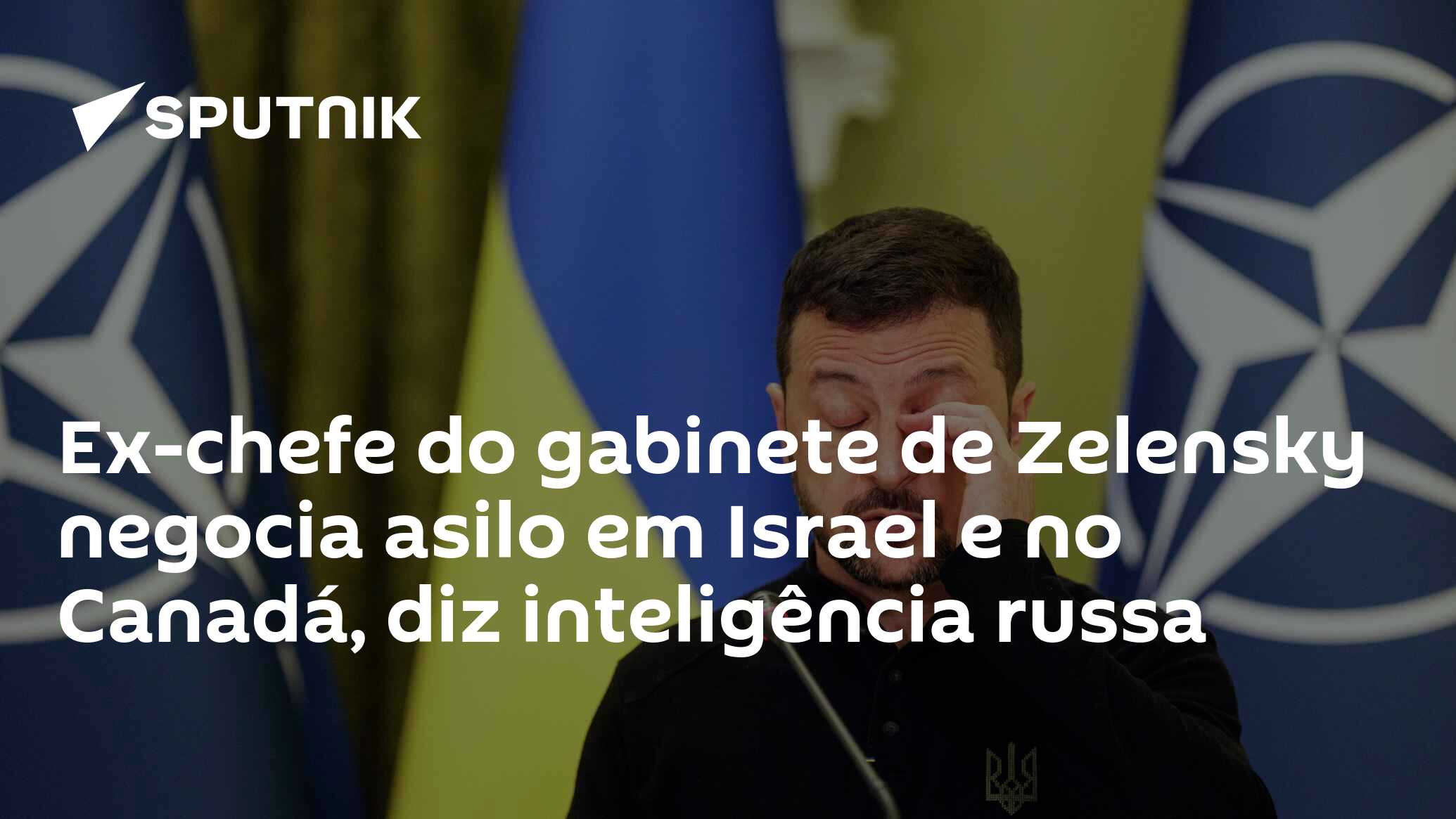 Ex-chefe do gabinete de Zelensky negocia asilo em Israel e no Canadá, diz inteligência russa