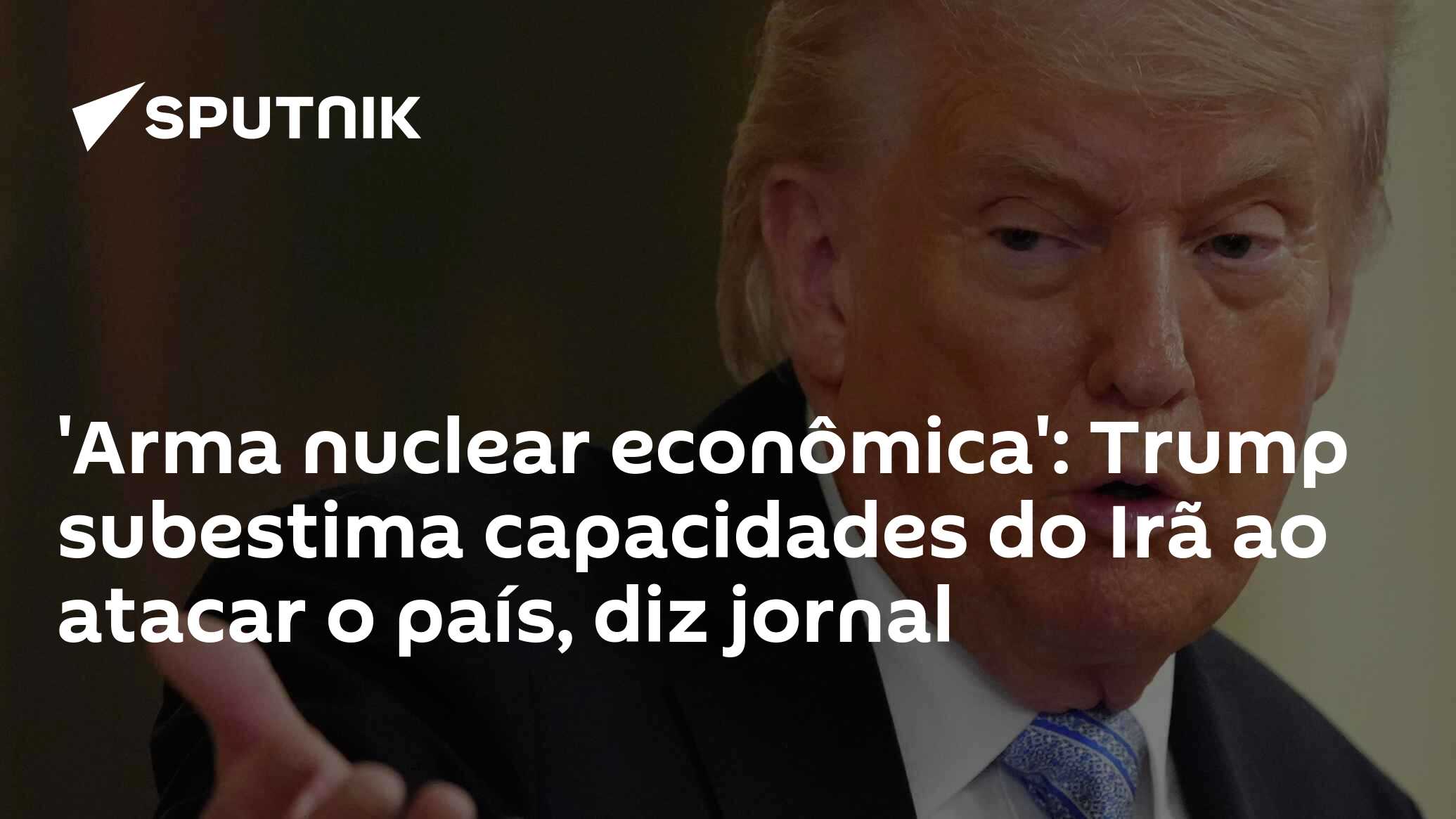 'Arma nuclear econômica': Trump subestima capacidades do Irã ao atacar o país, diz jornal