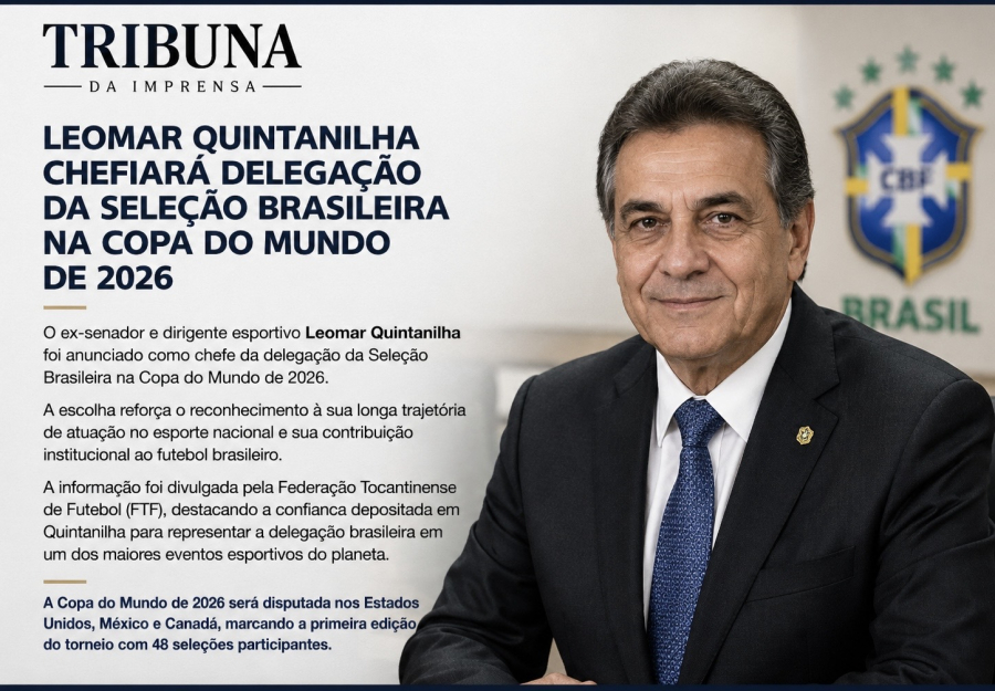 Leomar Quintanilha chefiará delegação da Seleção Brasileira na Copa do Mundo de 2026