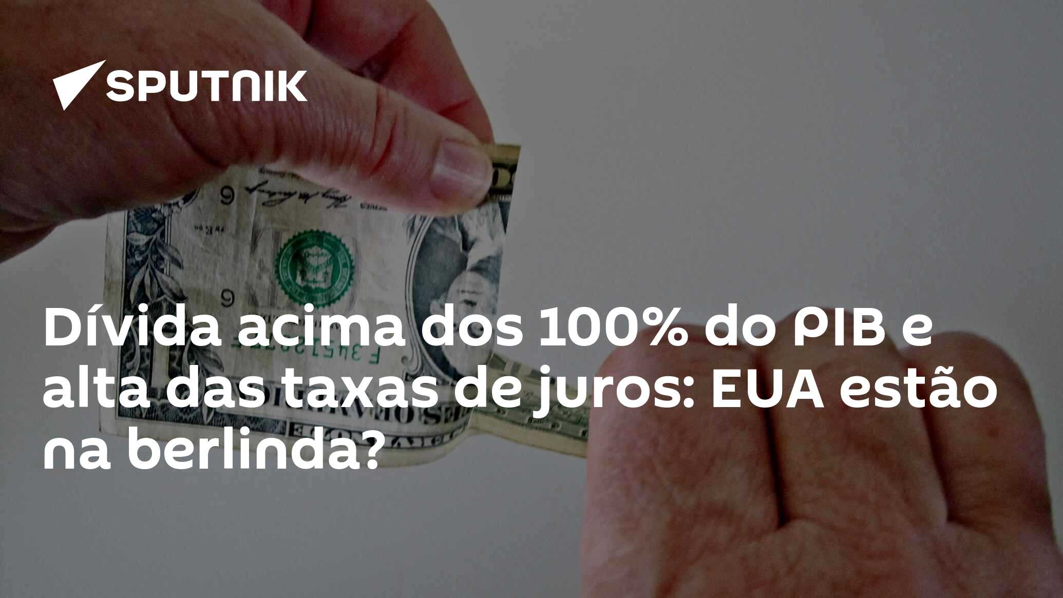 Dívida acima dos 100% do PIB e alta das taxas de juros: EUA estão na berlinda?