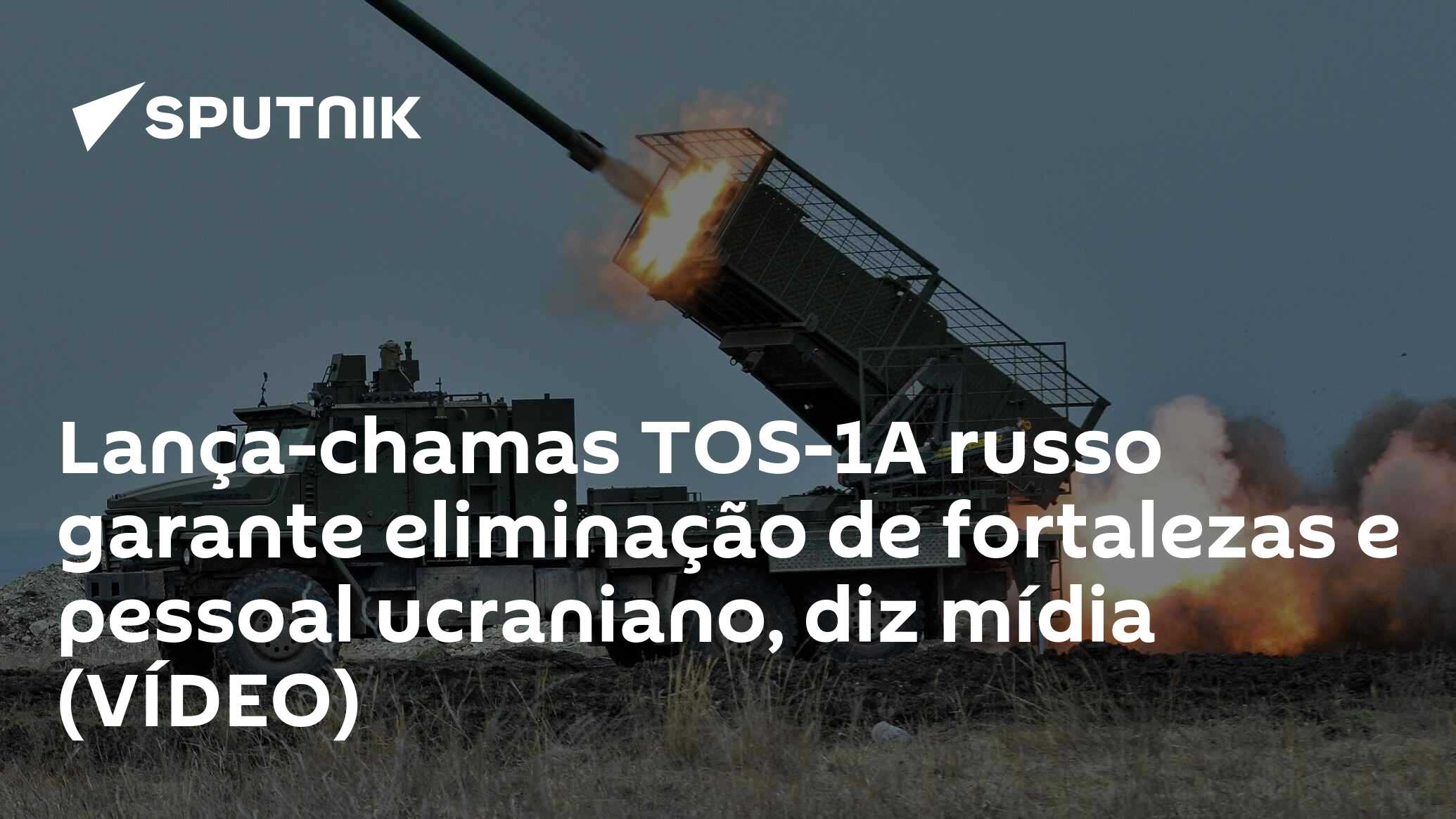 Lança-chamas TOS-1A russo garante eliminação de fortalezas e pessoal ucraniano, diz mídia (VÍDEO)