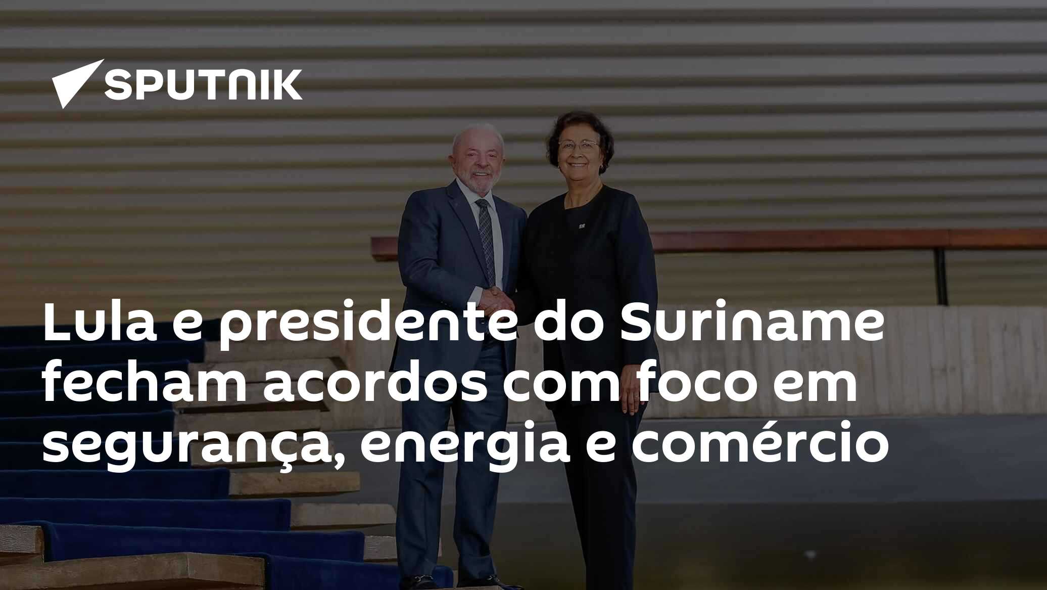 Lula e presidente do Suriname fecham acordos com foco em segurança, energia e comércio