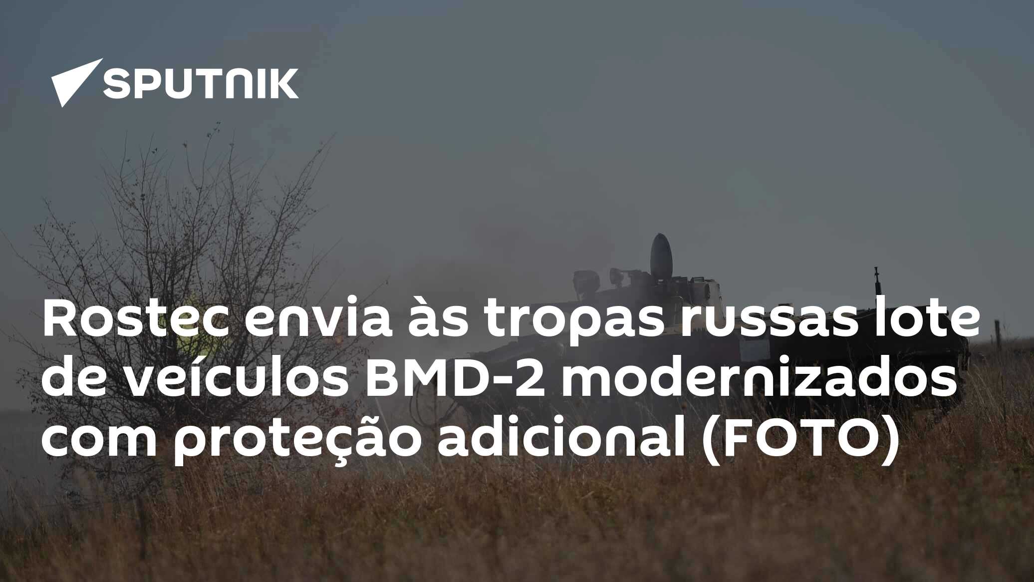 Rostec envia às tropas russas lote de veículos BMD-2 modernizados com proteção adicional (FOTO)