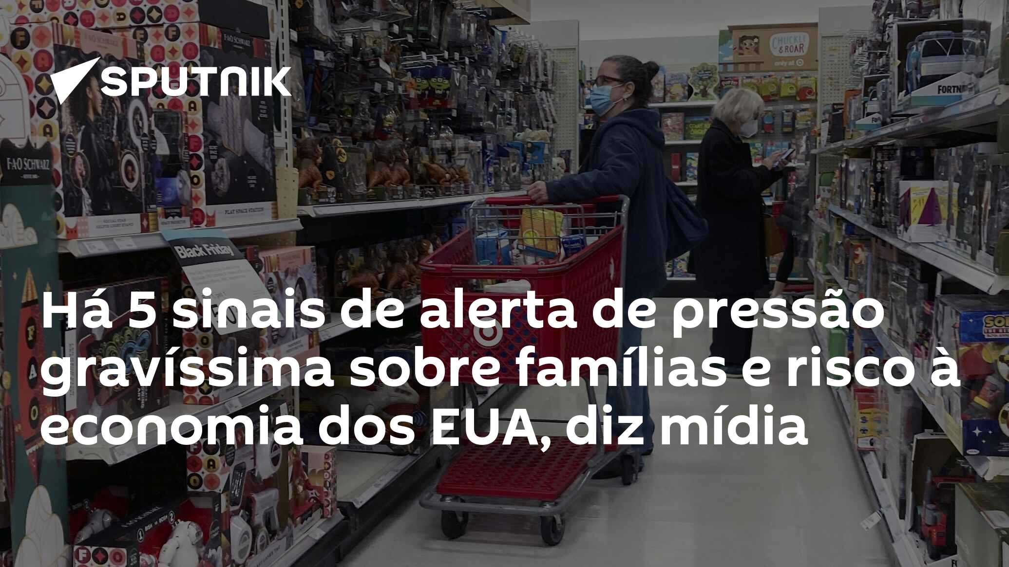 Há 5 sinais de alerta de pressão gravíssima sobre famílias e risco à economia dos EUA, diz mídia