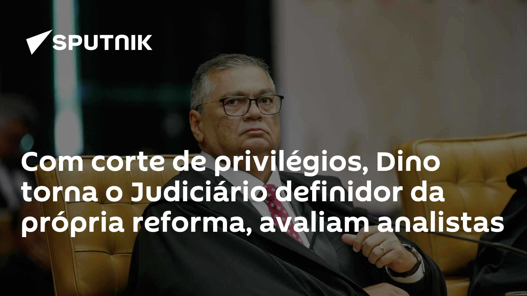 Com corte de privilégios, Dino torna o Judiciário definidor da própria reforma, avaliam analistas