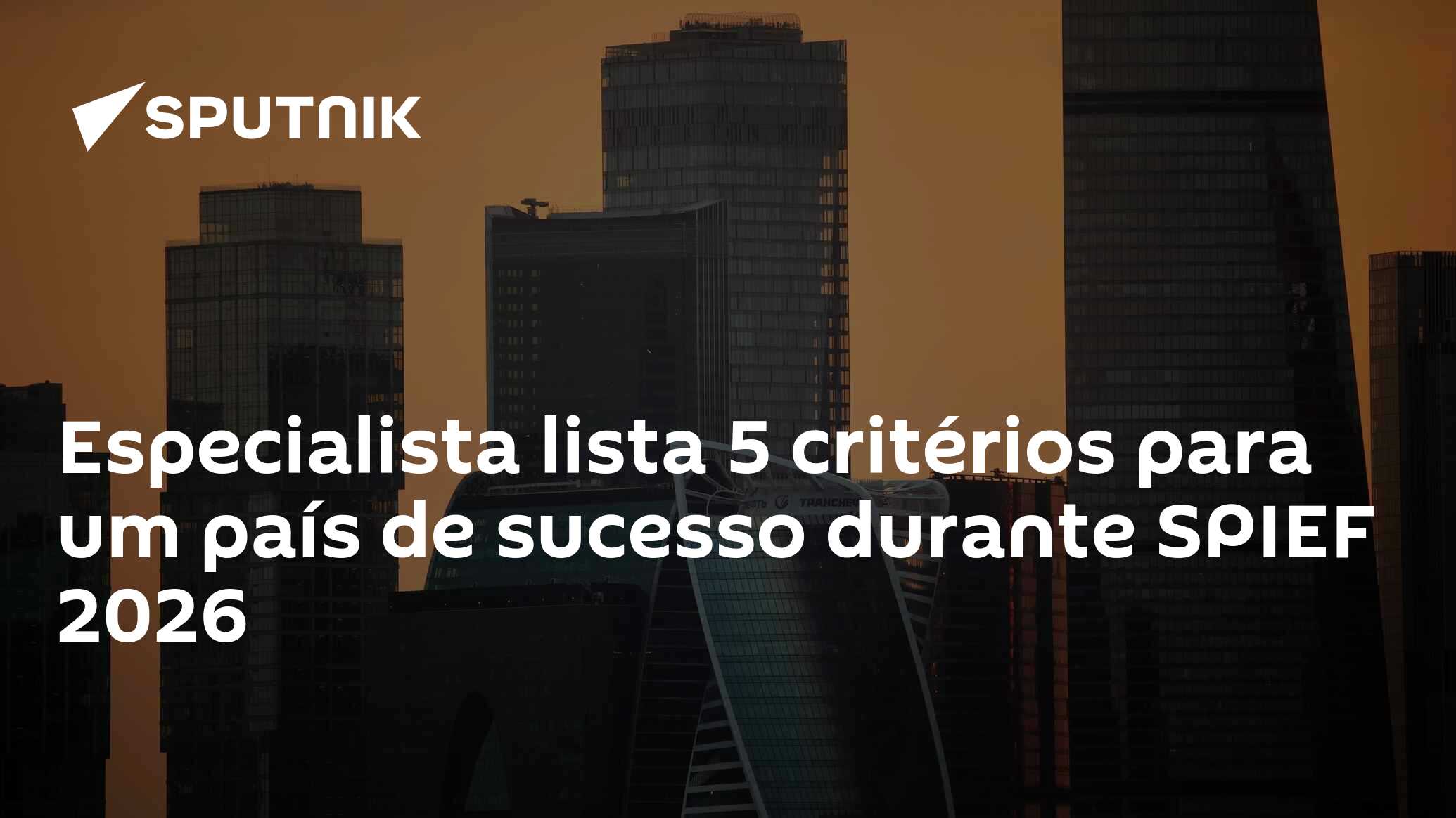 Especialista lista 5 critérios para um país de sucesso durante SPIEF 2026