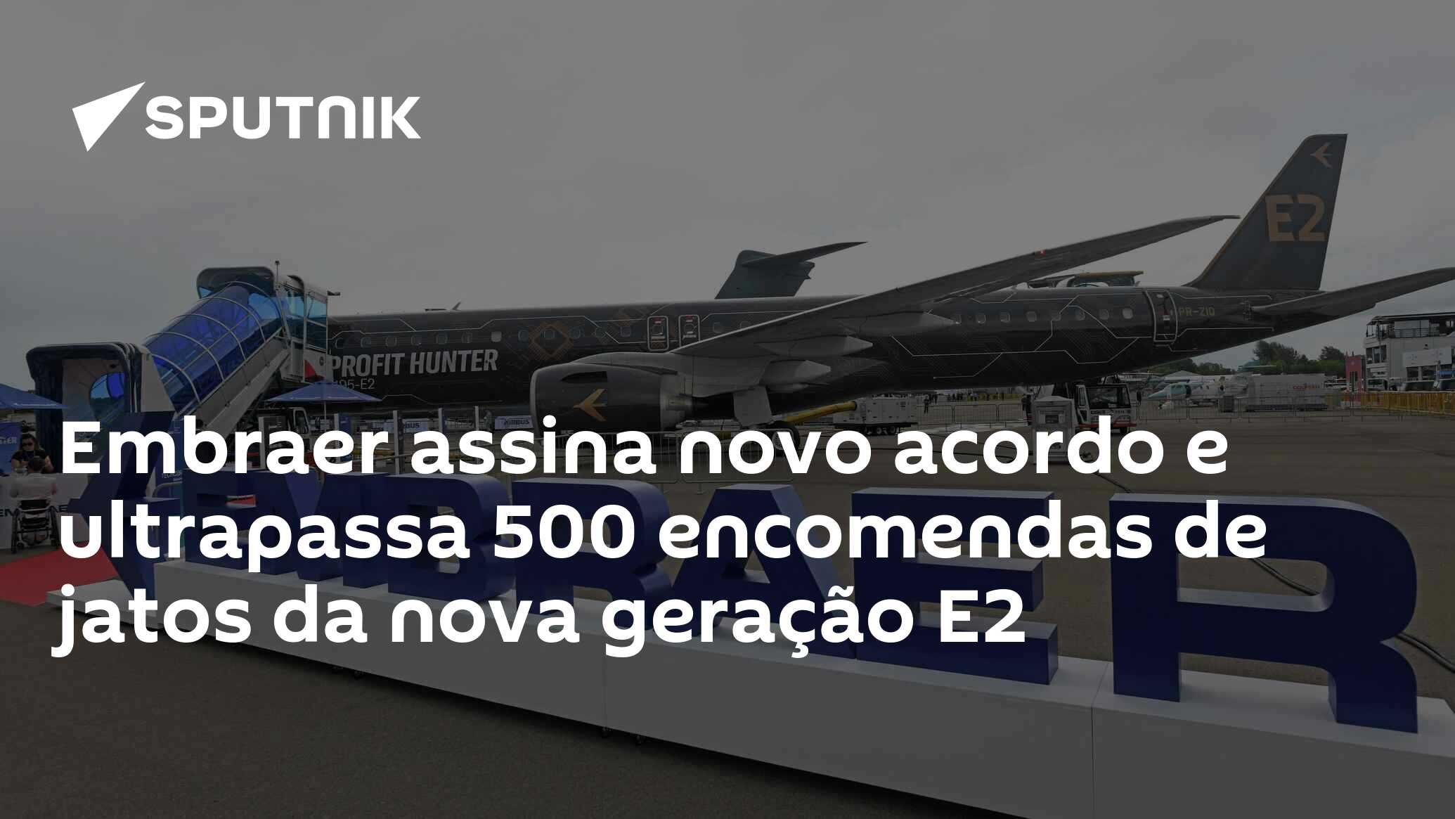 Embraer assina novo acordo e ultrapassa 500 encomendas de jatos da nova geração E2