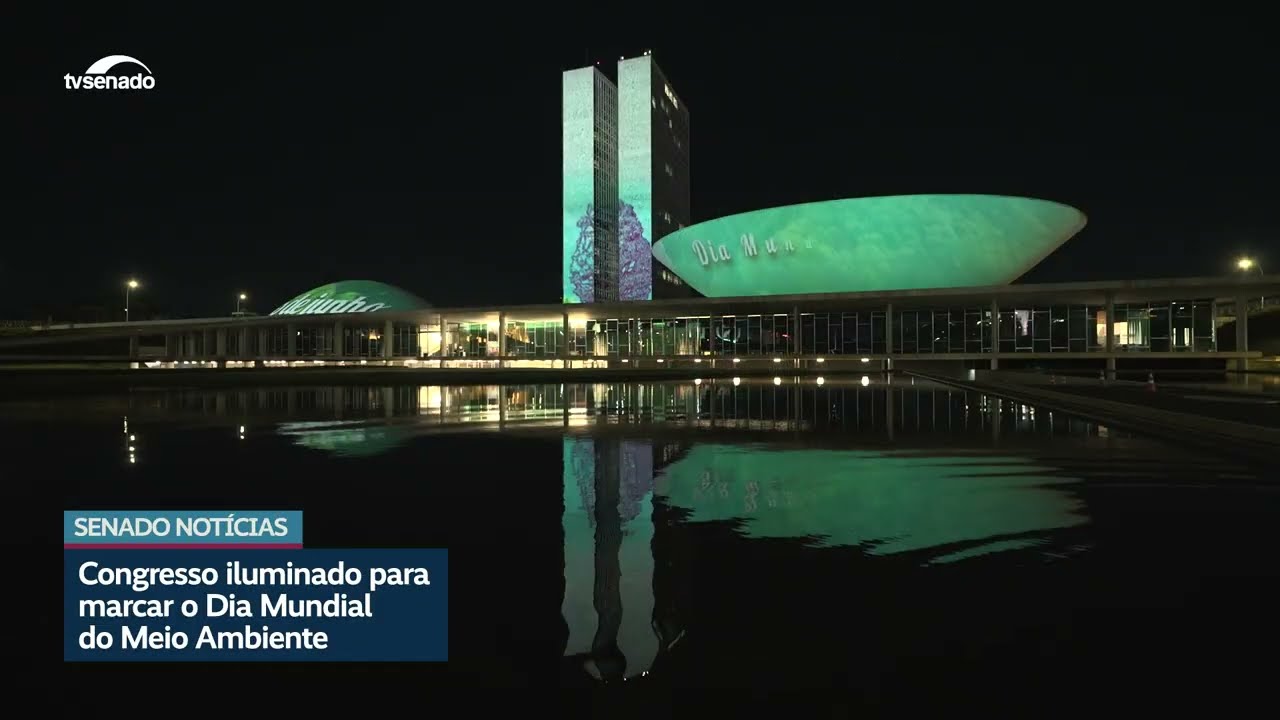 Vídeo: Congresso é iluminado para marcar o Dia Mundial do Meio Ambiente
