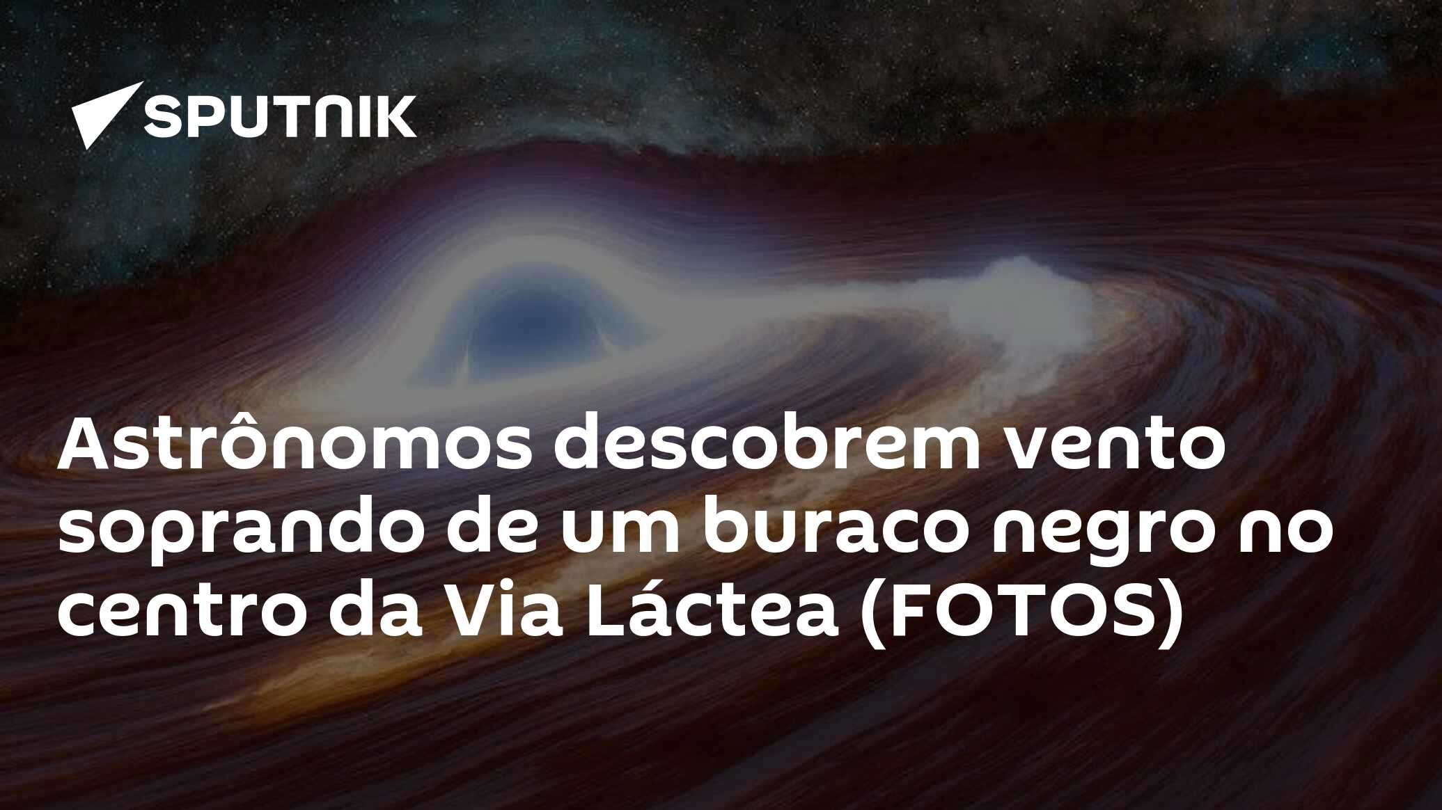 Astrônomos descobrem vento soprando de um buraco negro no centro da Via Láctea (FOTOS)