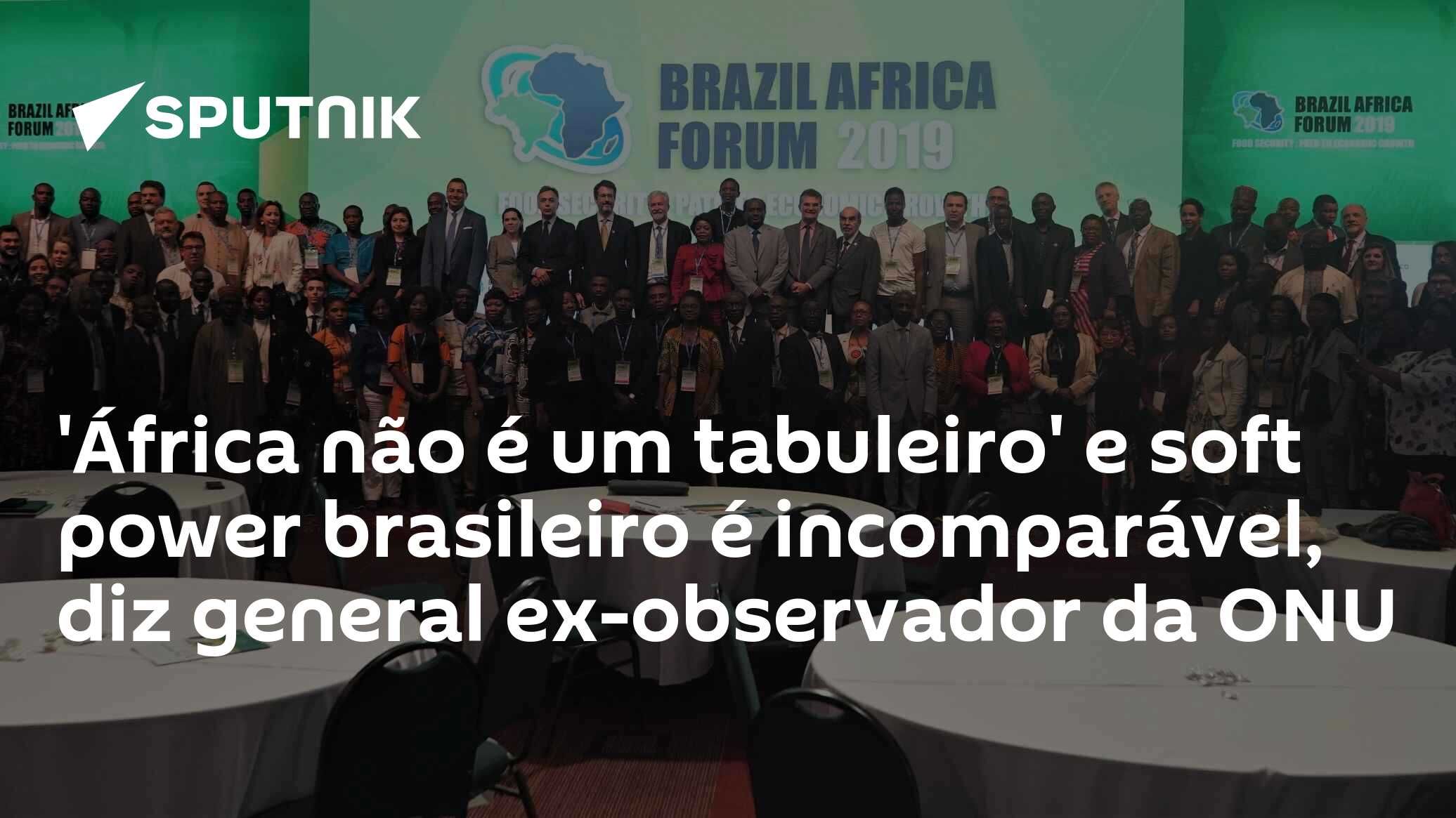 'África não é um tabuleiro' e soft power brasileiro é incomparável, diz general ex-observador da ONU