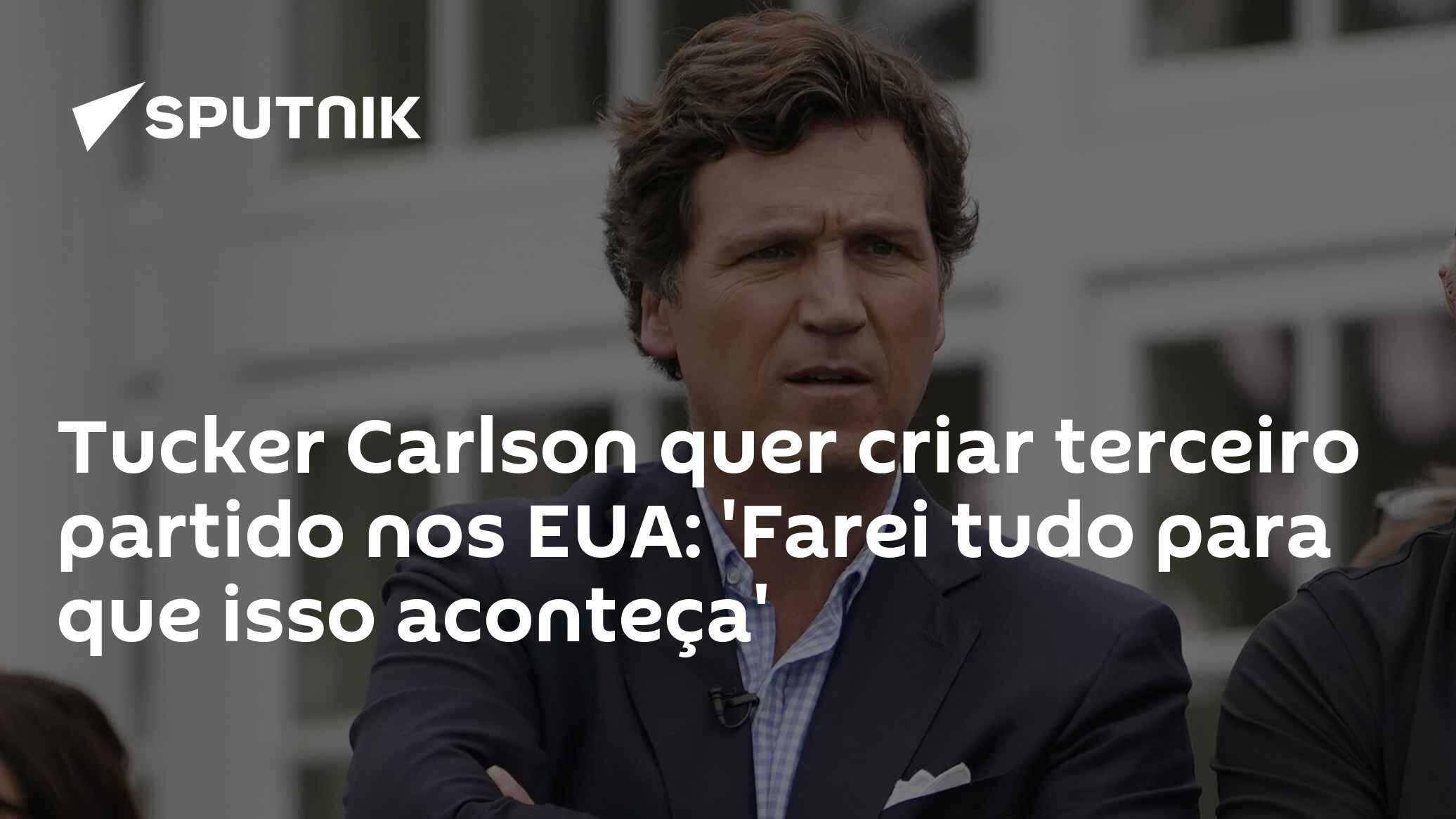 Tucker Carlson quer criar terceiro partido nos EUA: 'Farei tudo para que isso aconteça'
