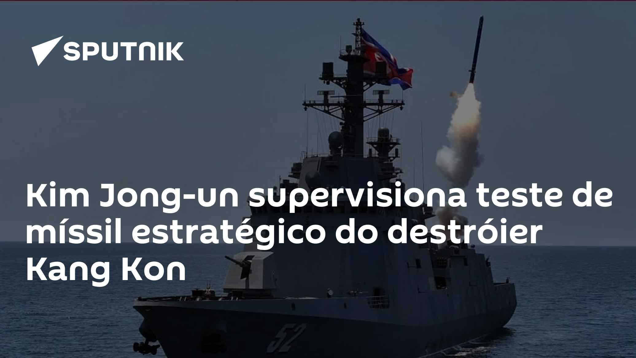 Kim Jong-un supervisiona teste de míssil estratégico do destróier Kang Kon