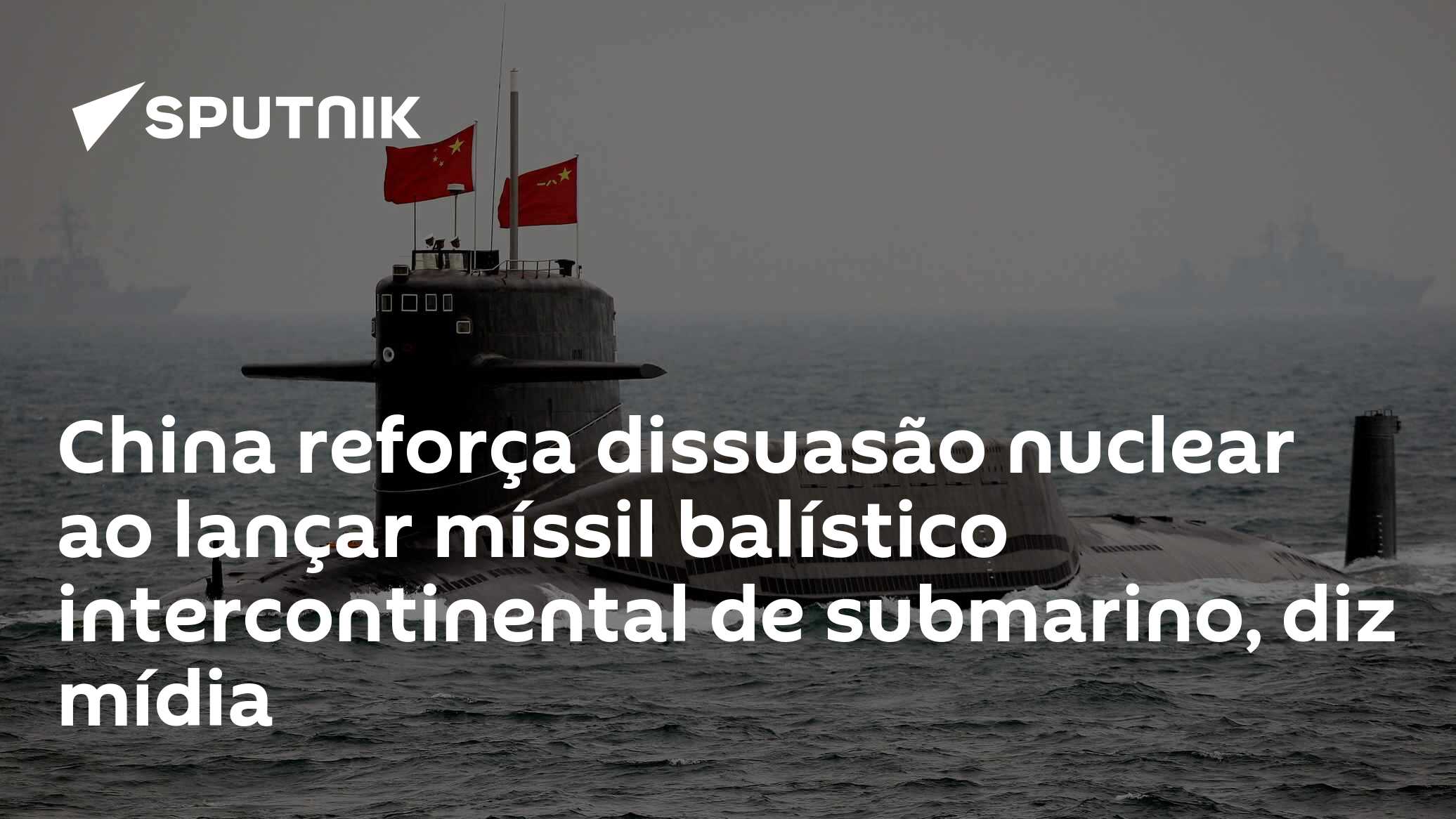 China reforça dissuasão nuclear ao lançar míssil balístico intercontinental de submarino, diz mídia