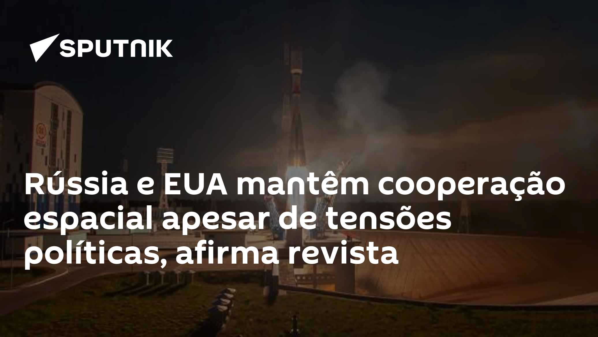 Rússia e EUA mantêm cooperação espacial apesar de tensões políticas, afirma revista