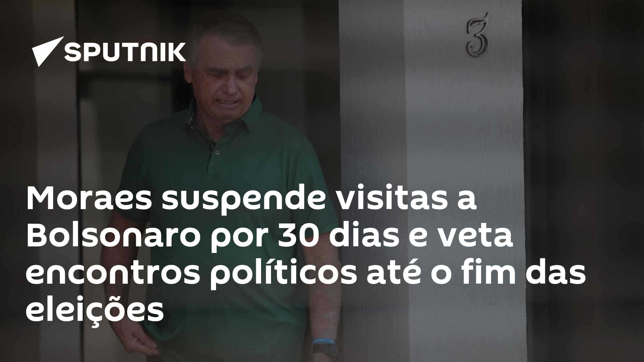 Moraes suspende visitas a Bolsonaro por 30 dias e veta encontros políticos até o fim das eleições