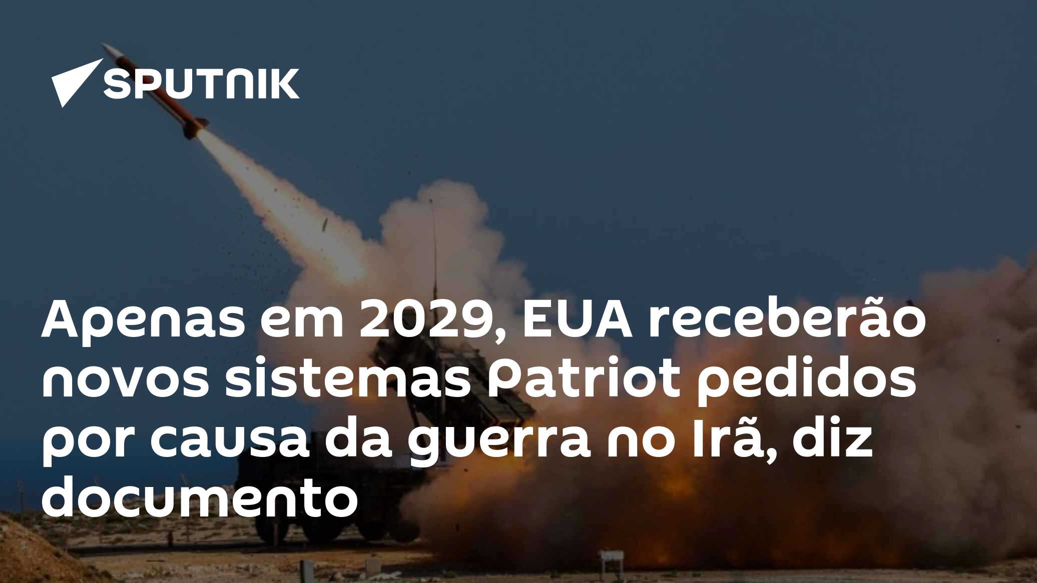 Apenas em 2029, EUA receberão novos sistemas Patriot pedidos por causa da guerra no Irã, diz documento