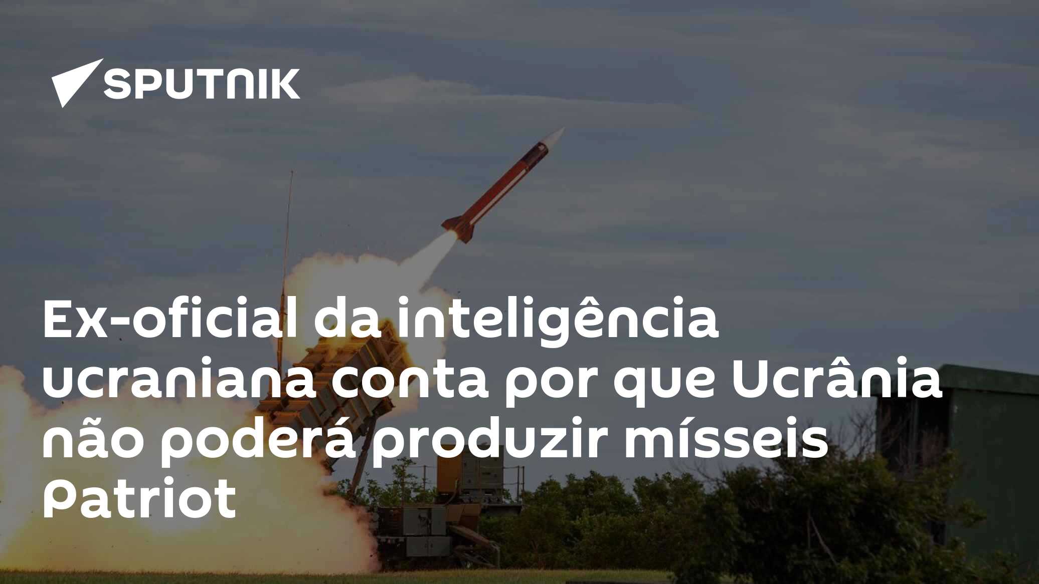 Ex-oficial da inteligência ucraniana conta por que Ucrânia não poderá produzir mísseis Patriot