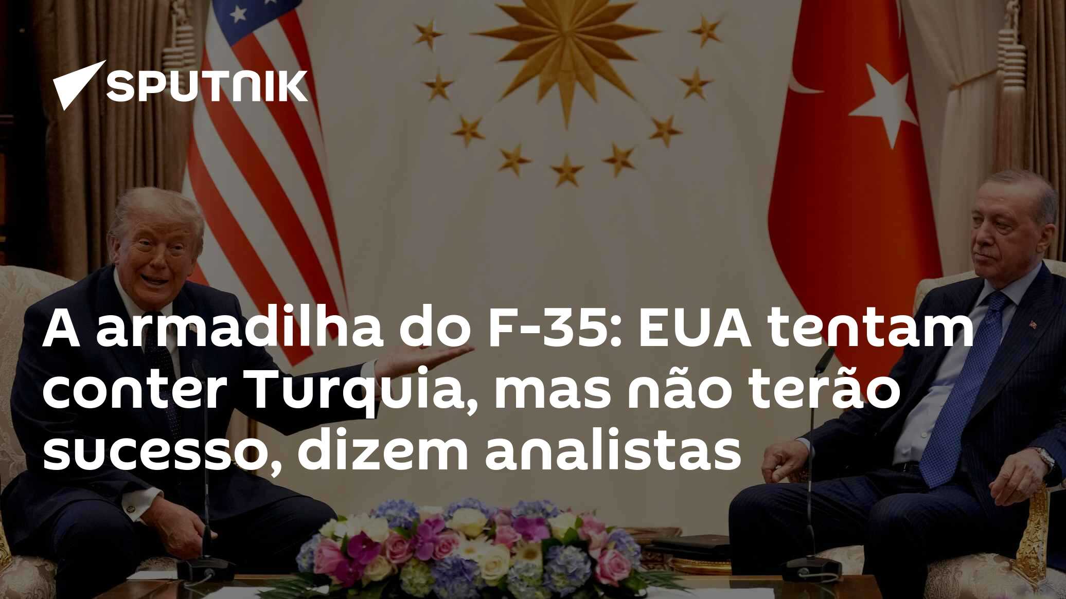 A armadilha do F-35: EUA tentam conter Turquia, mas não terão sucesso, dizem analistas