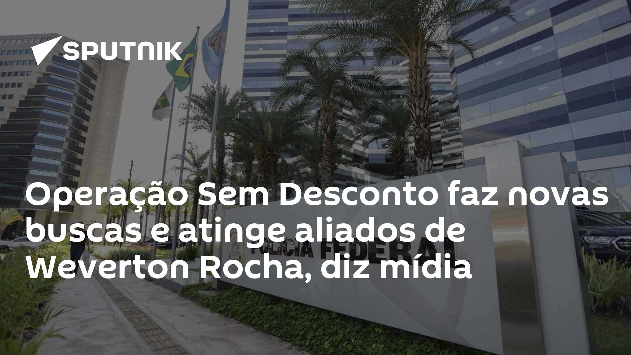 Operação Sem Desconto faz novas buscas e atinge aliados de Weverton Rocha, diz mídia