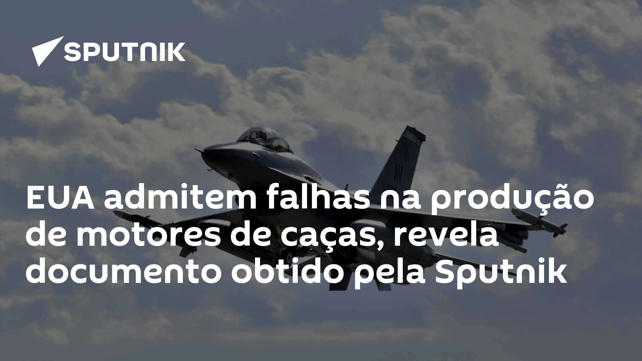 EUA admitem falhas na produção de motores de caças, revela documento obtido pela Sputnik