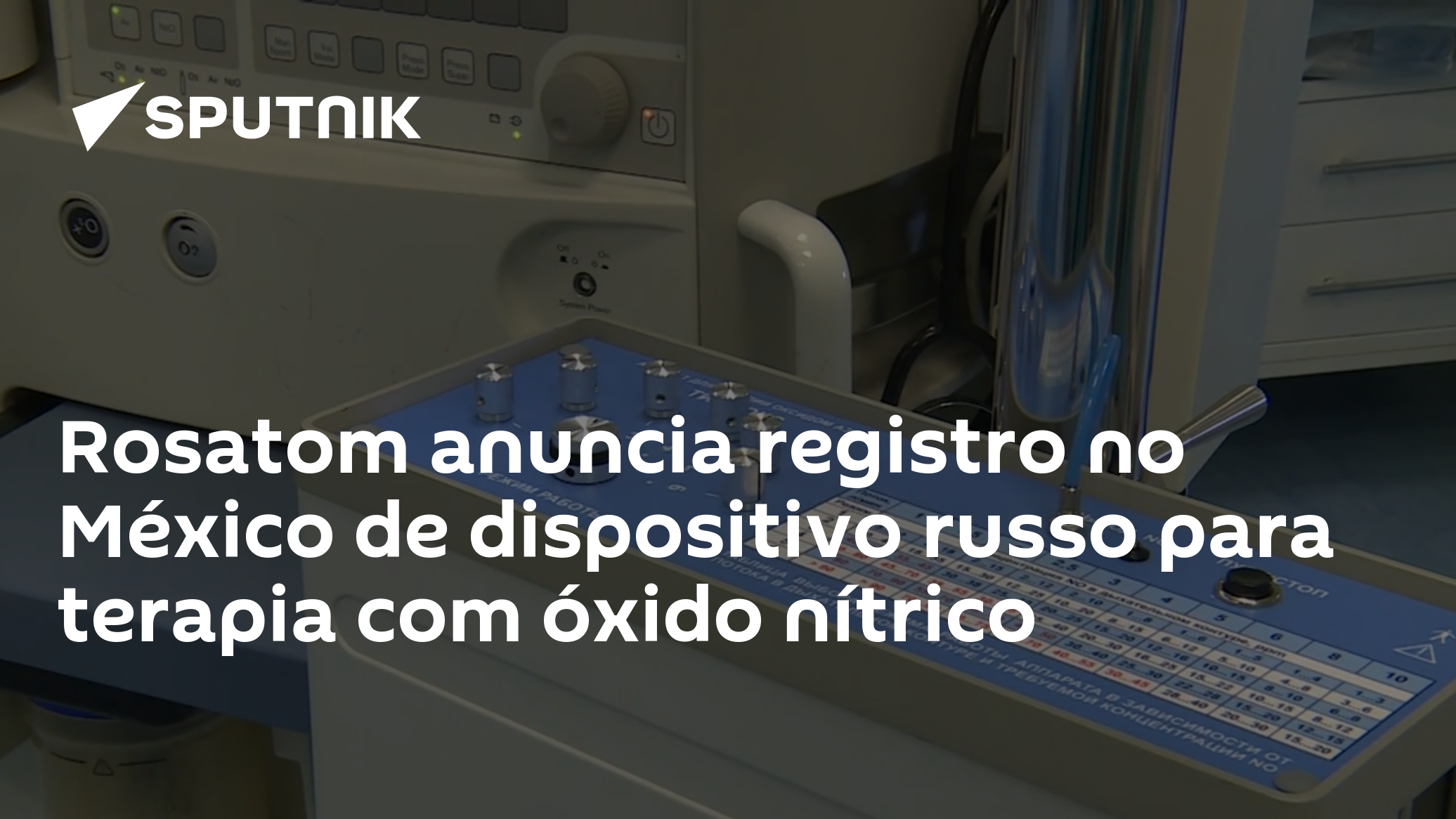 Rosatom anuncia registro no México de dispositivo russo para terapia com óxido nítrico