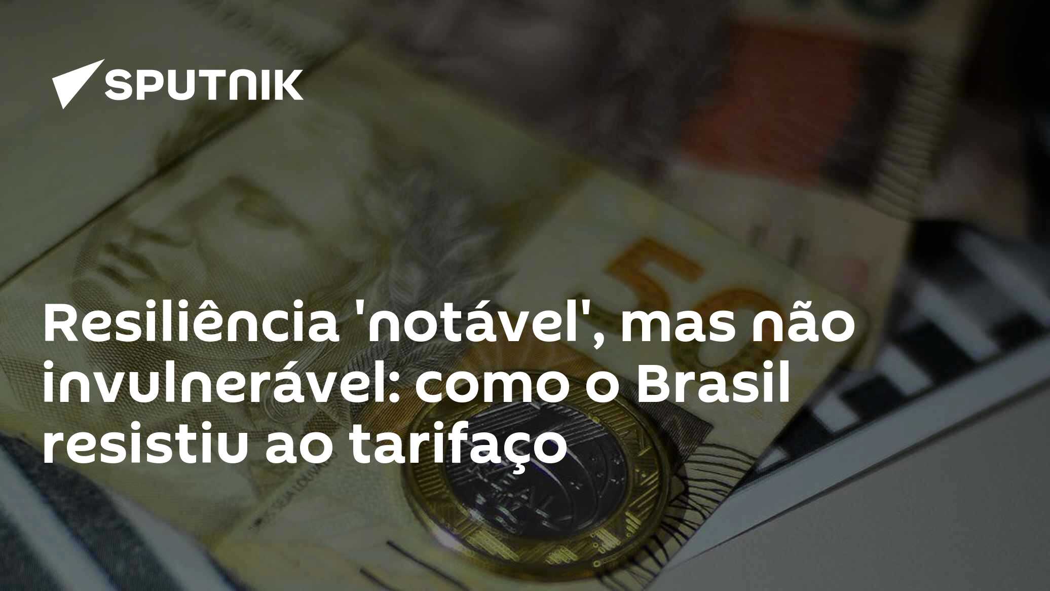 Resiliência 'notável', mas não invulnerável: como o Brasil resistiu ao tarifaço