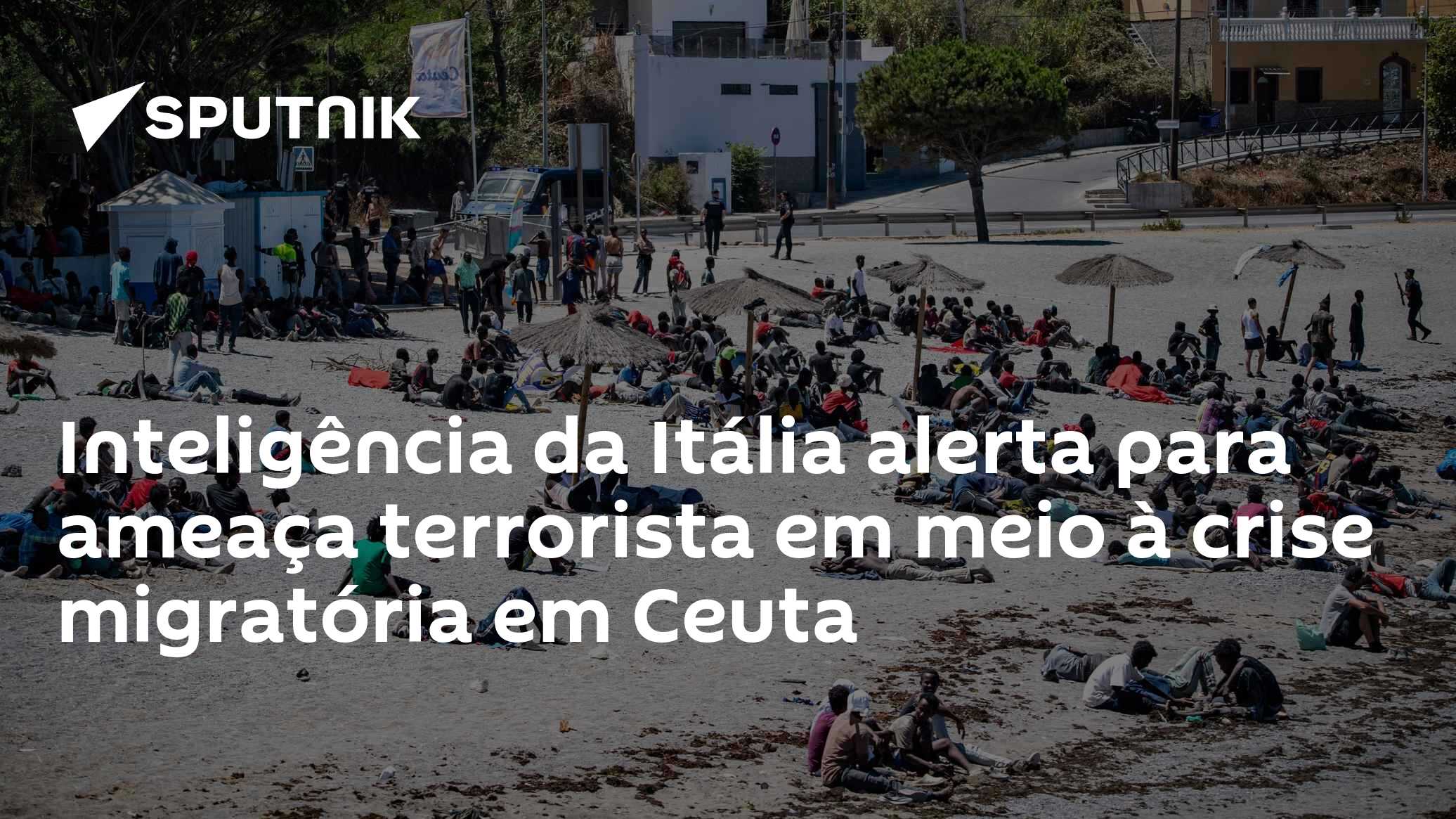 Inteligência da Itália alerta para ameaça terrorista em meio à crise migratória em Ceuta