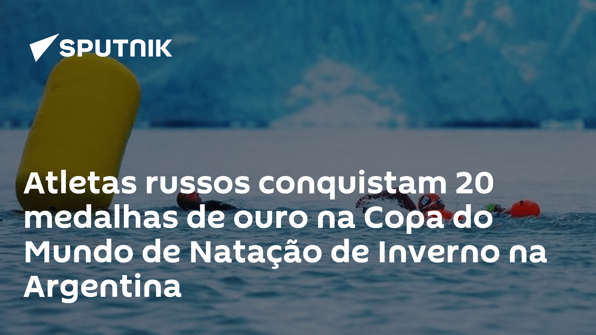 Atletas russos conquistam 20 medalhas de ouro na Copa do Mundo de Natação de Inverno na Argentina