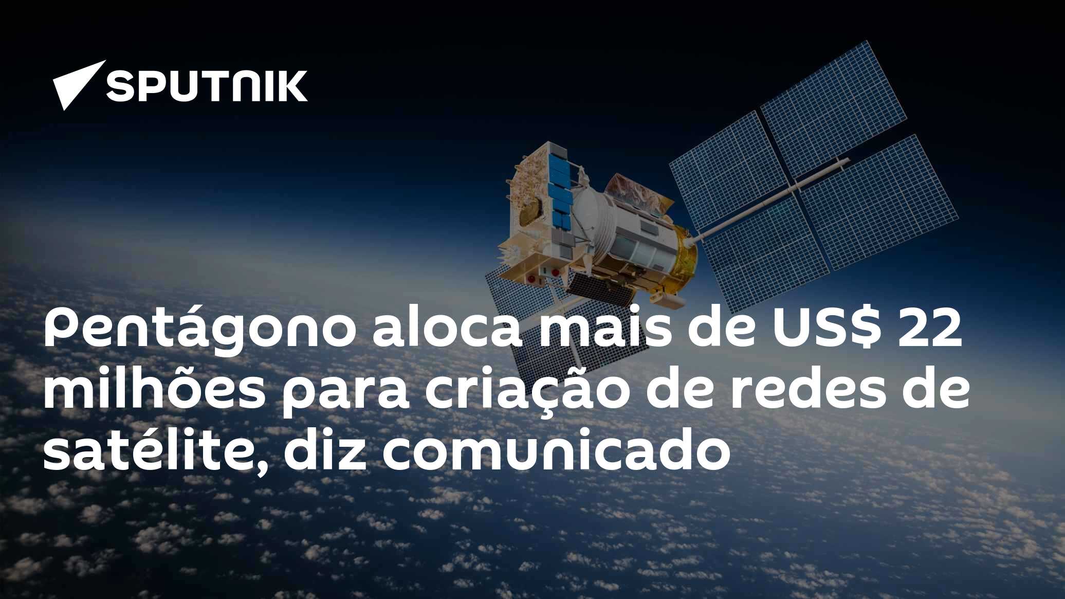 Pentágono aloca mais de US$ 22 milhões para criação de redes de satélite, diz comunicado