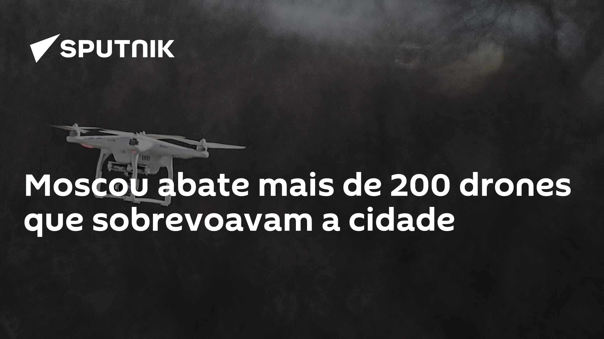 Moscou abate mais de 200 drones que sobrevoavam a cidade