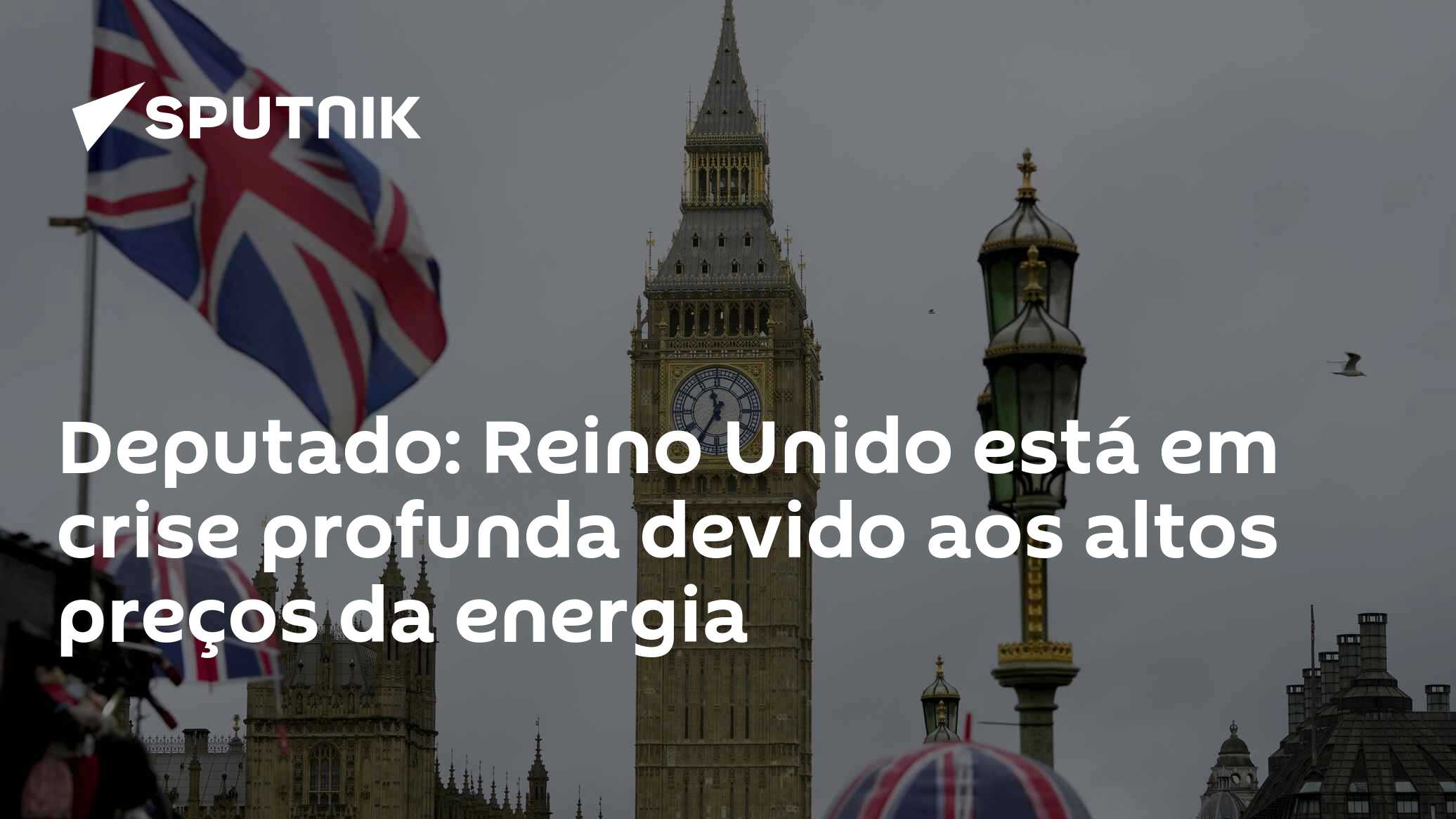 Deputado: Reino Unido está em crise profunda devido aos altos preços da energia