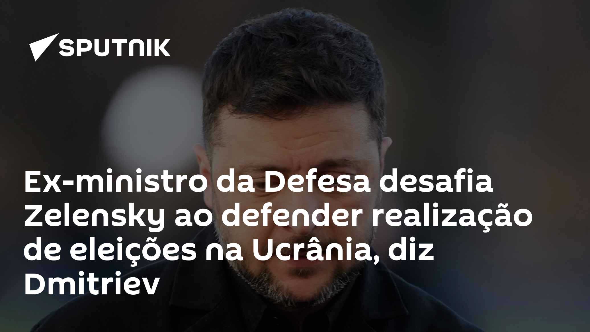 Ex-ministro da Defesa desafia Zelensky ao defender realização de eleições na Ucrânia, diz Dmitriev