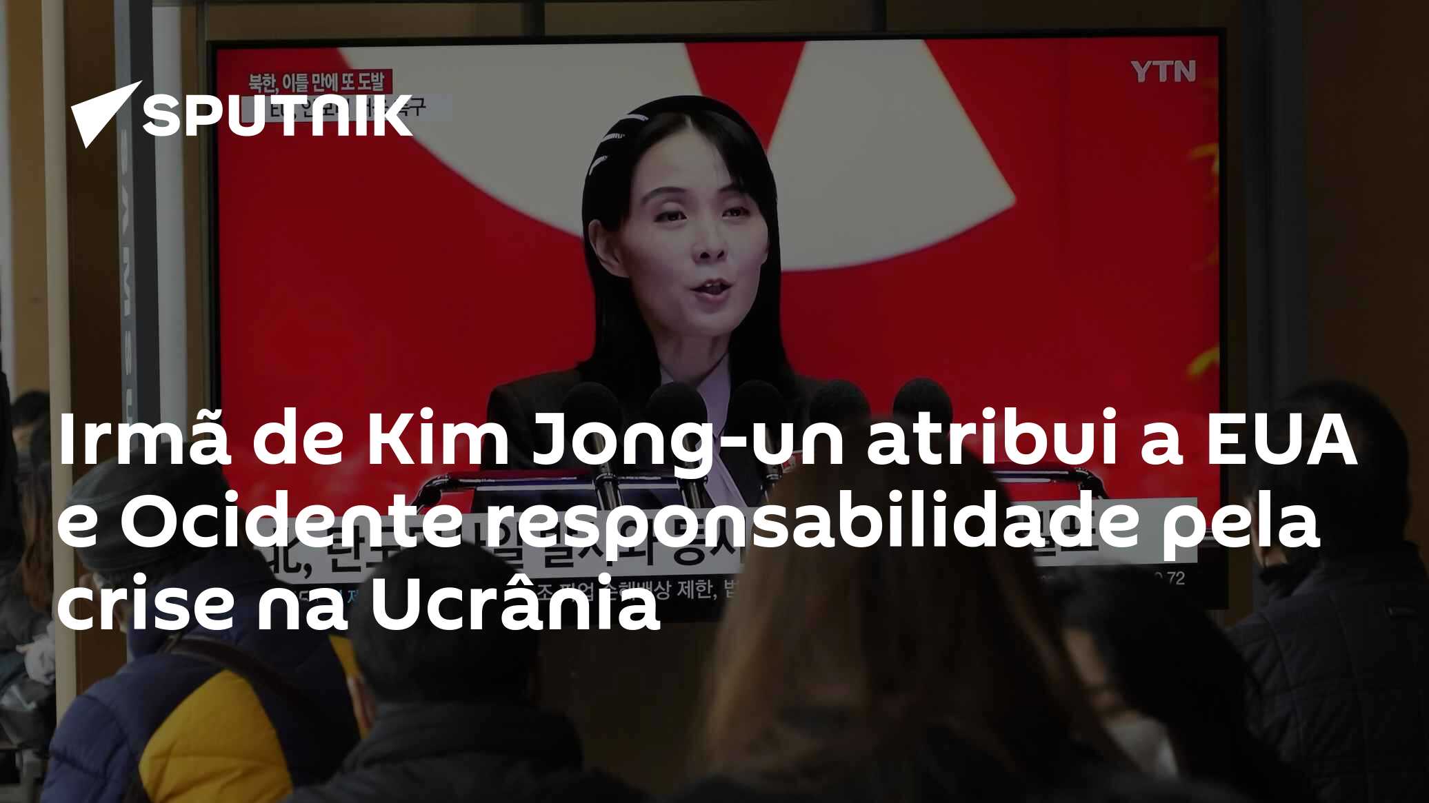 Irmã de Kim Jong-un atribui a EUA e Ocidente responsabilidade pela crise na Ucrânia